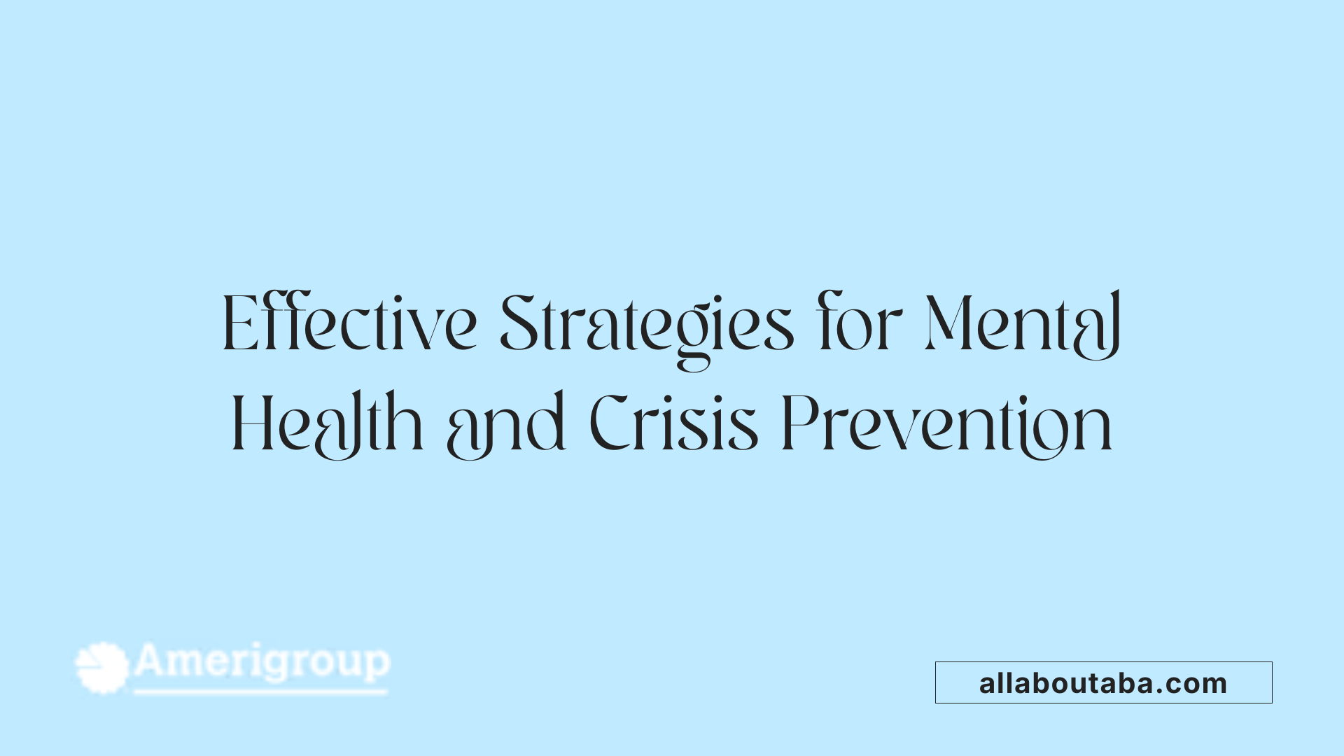Effective Strategies for Mental Health and Crisis Prevention