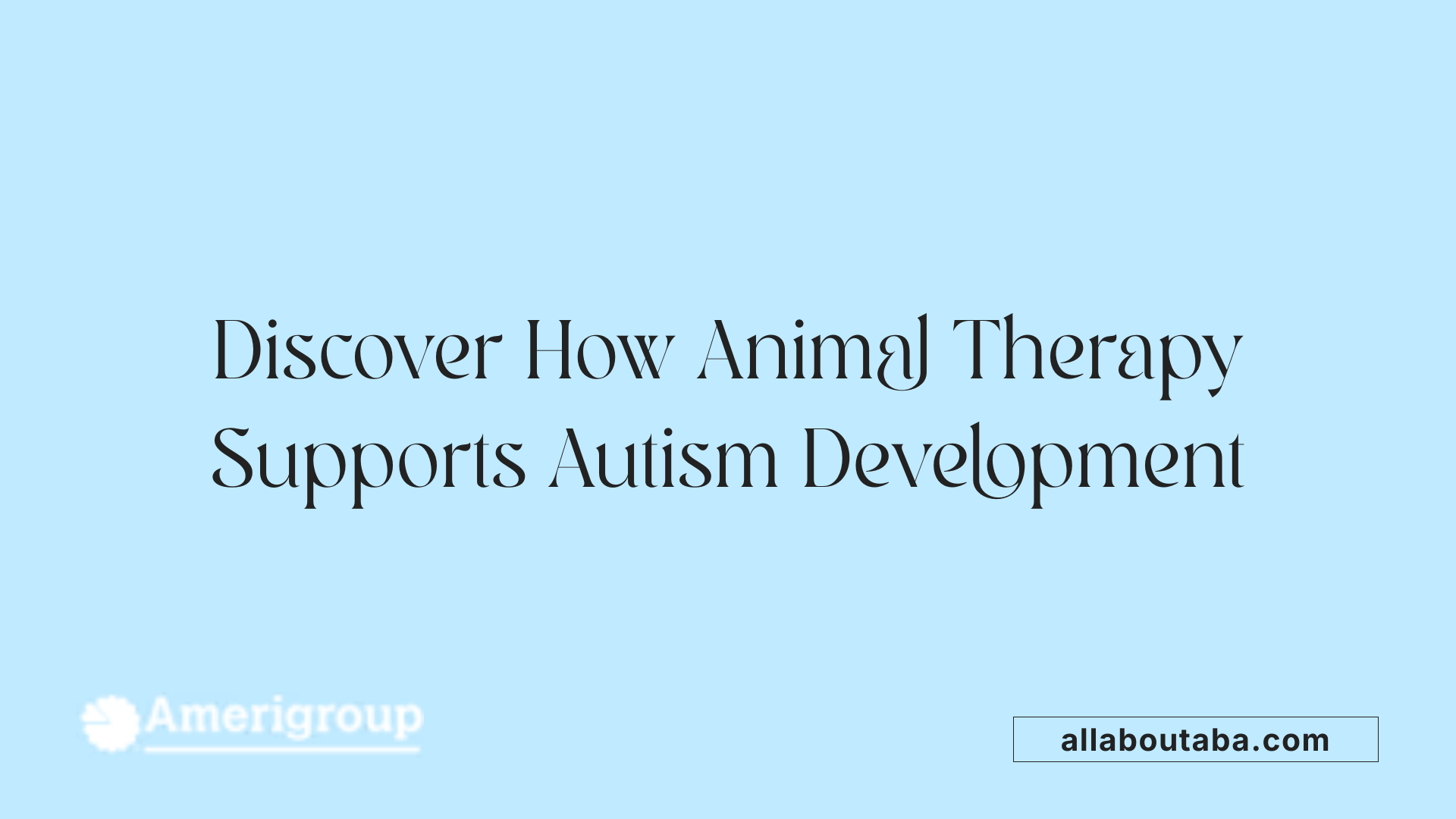 Discover How Animal Therapy Supports Autism Development