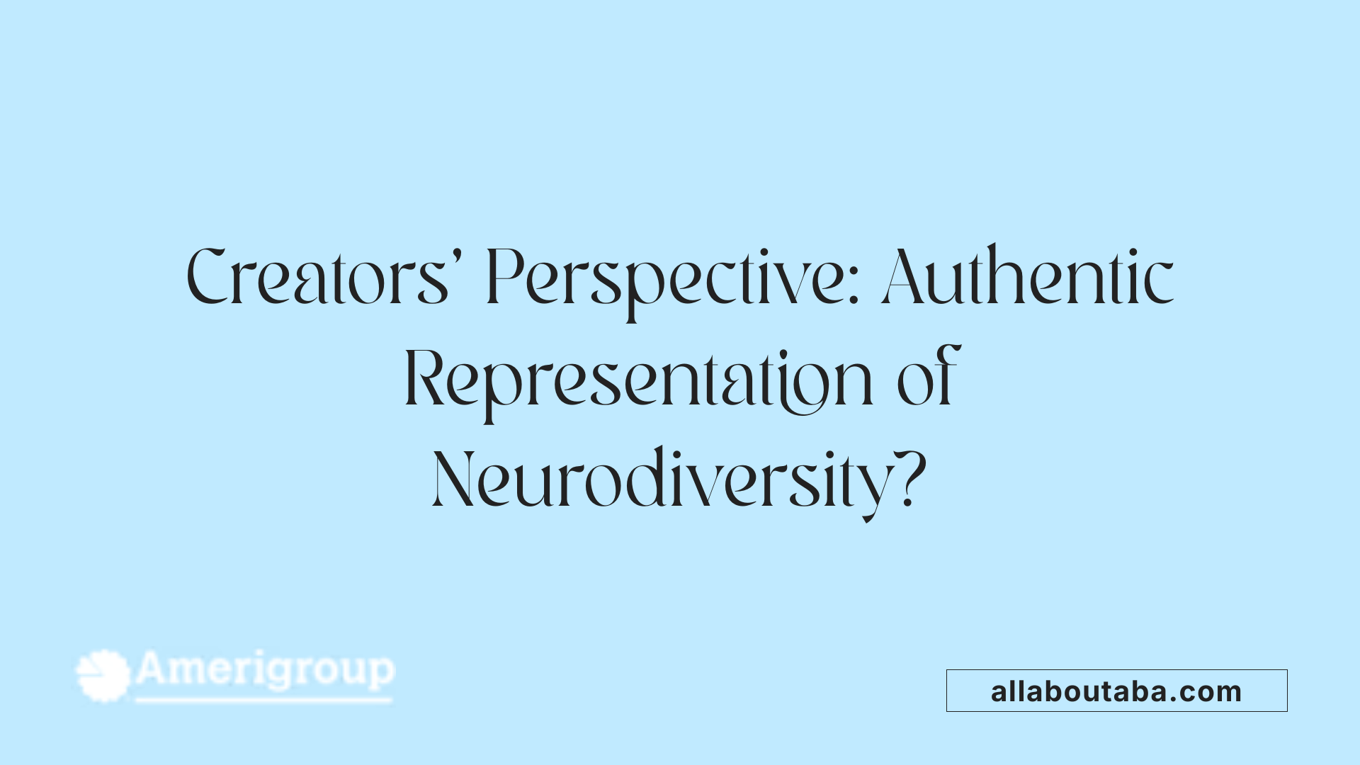 Creators' Perspective: Authentic Representation of Neurodiversity?