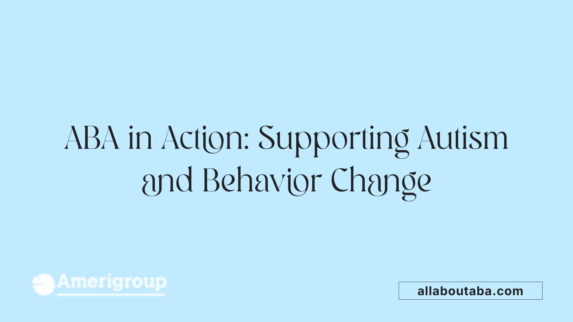ABA in Action: Supporting Autism and Behavior Change
