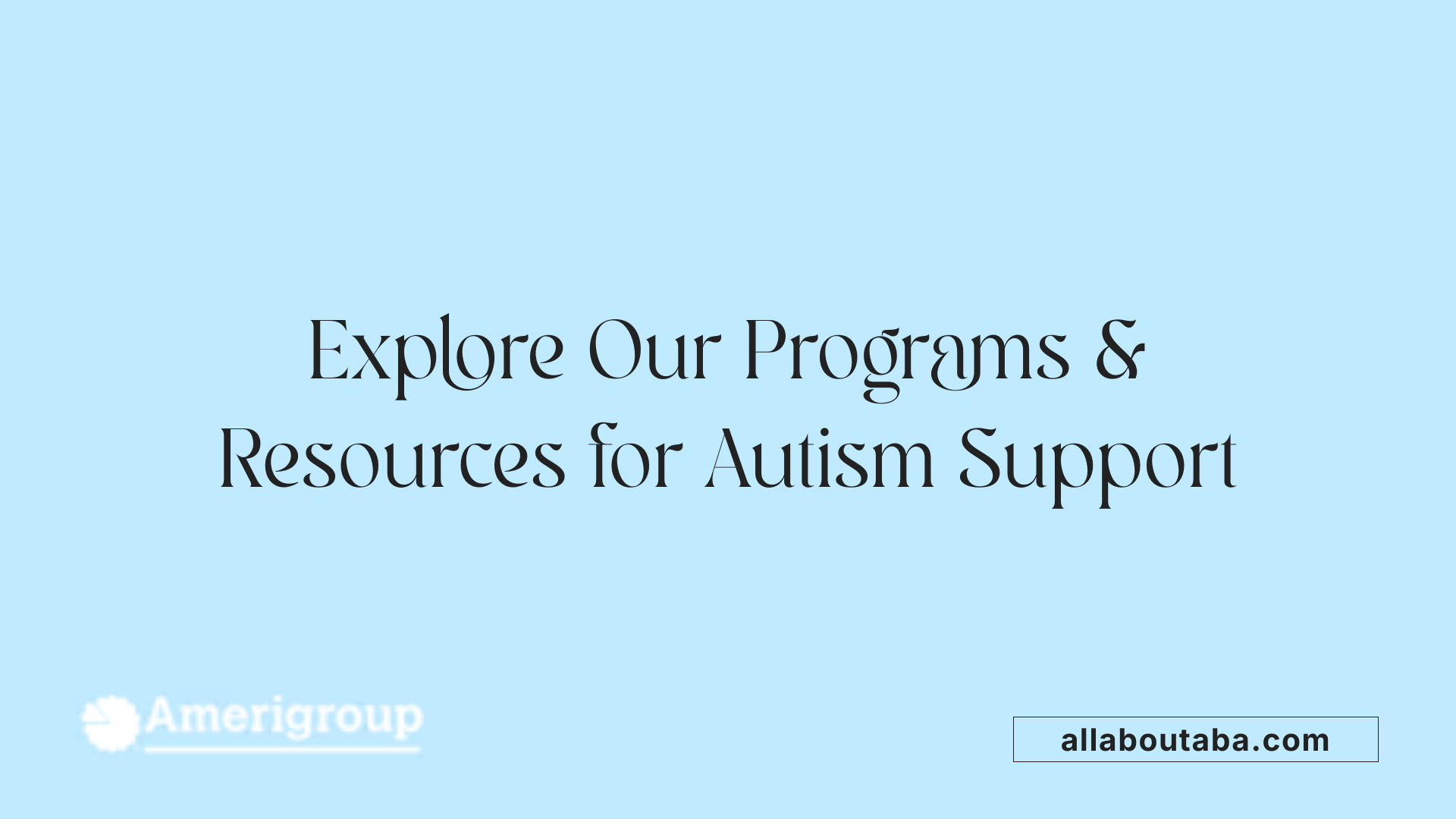 Explore Our Programs &amp; Resources for Autism Support