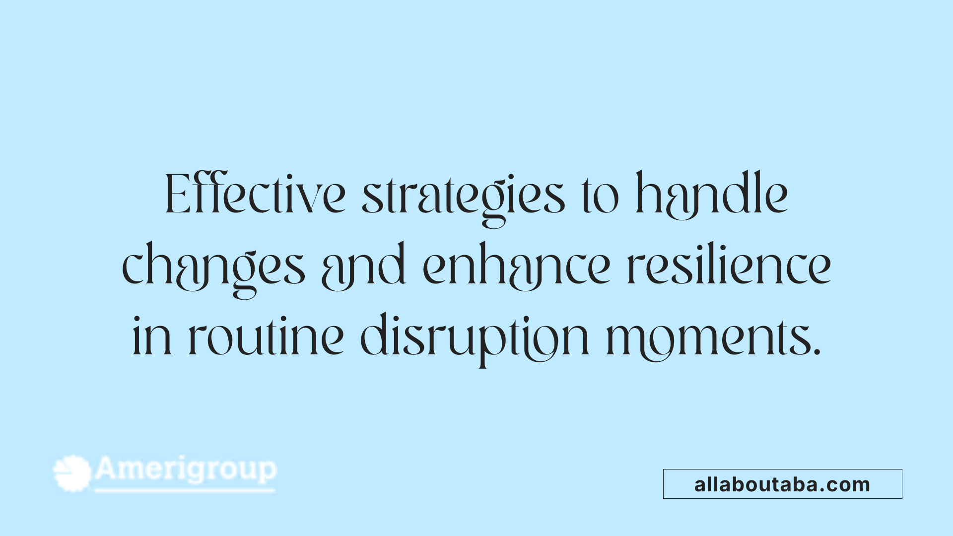 Effective strategies to handle changes and enhance resilience in routine disruption moments.