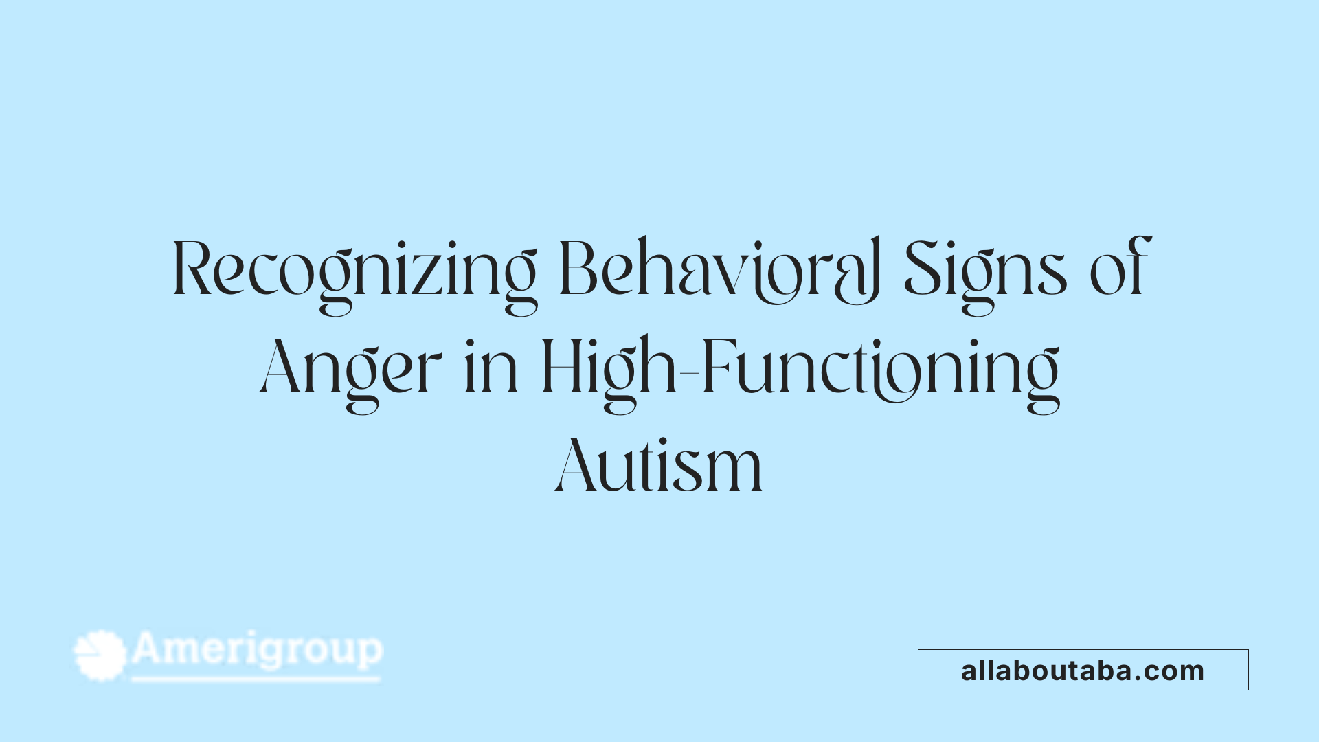 Recognizing Behavioral Signs of Anger in High-Functioning Autism