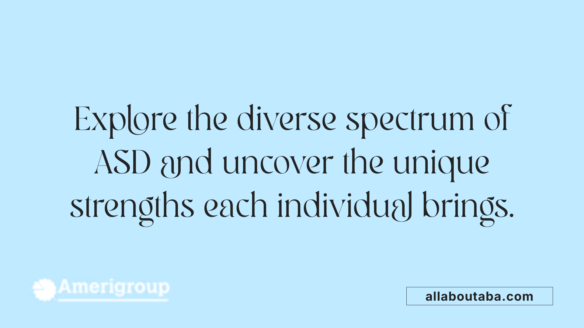 Explore the diverse spectrum of ASD and uncover the unique strengths each individual brings.