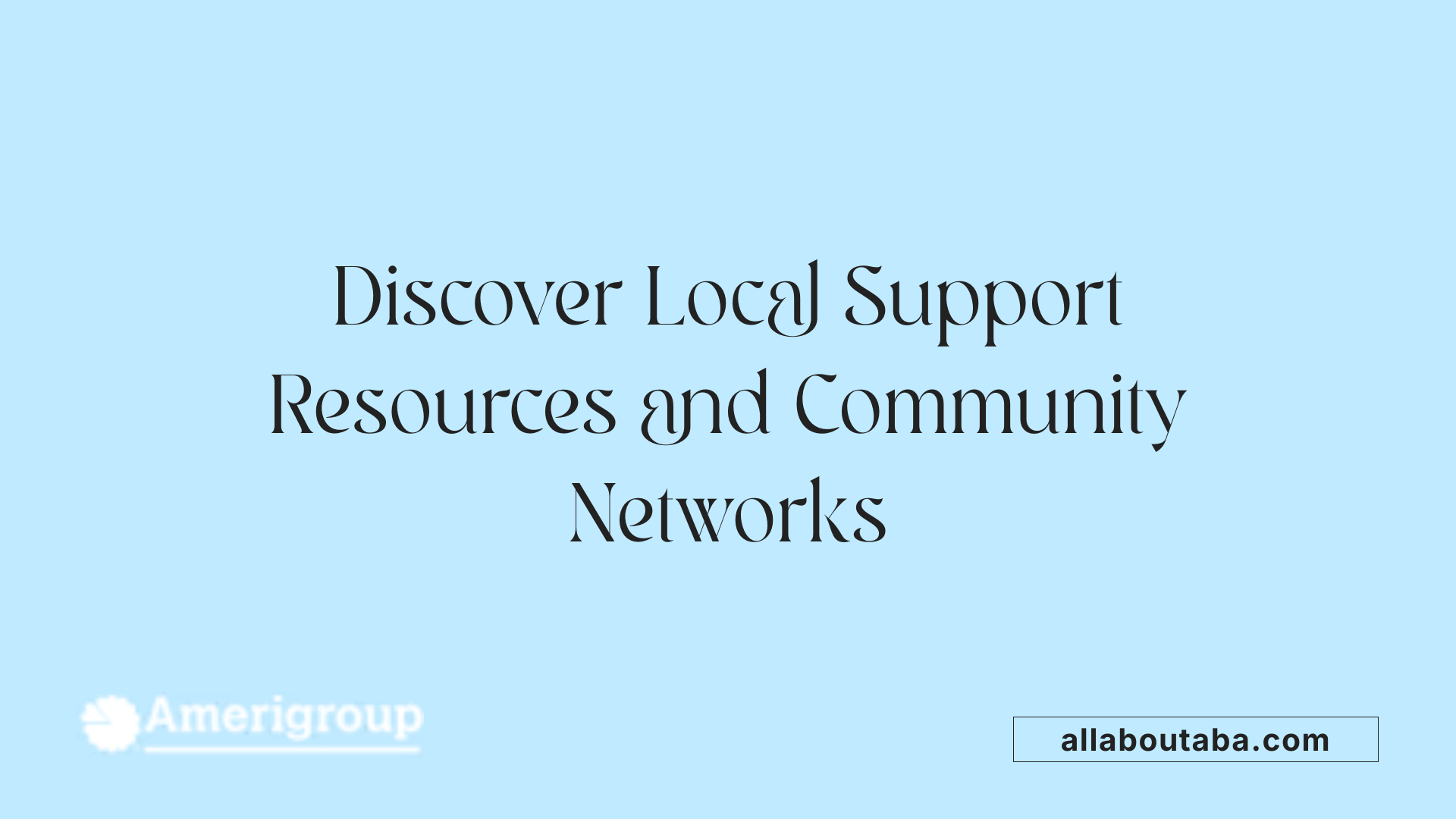 Discover Local Support Resources and Community Networks