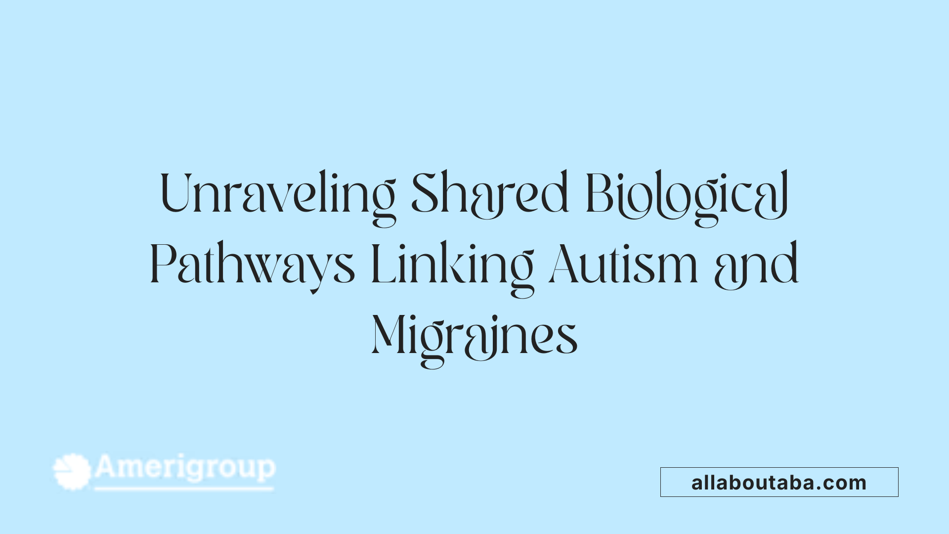 Unraveling Shared Biological Pathways Linking Autism and Migraines