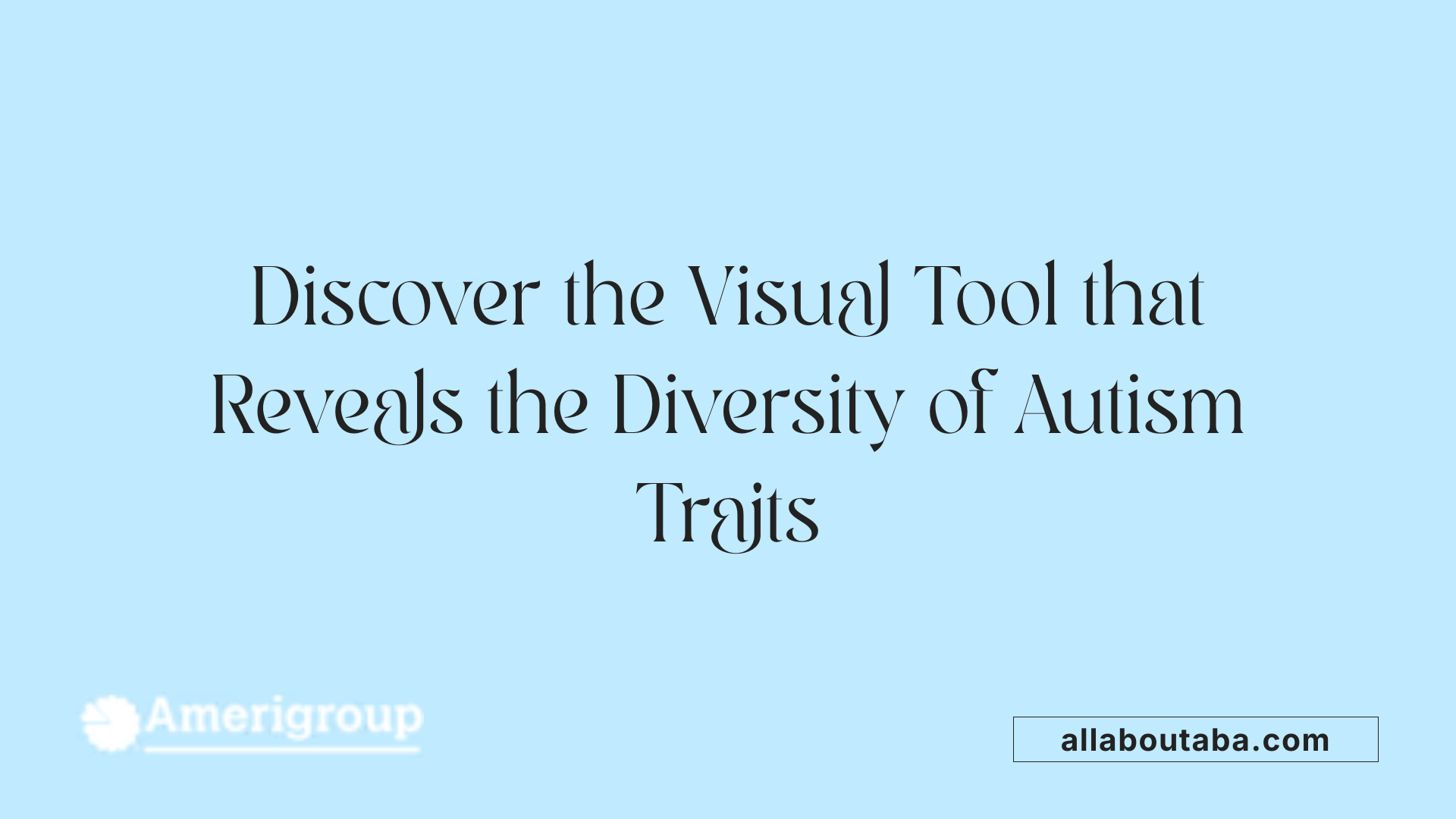 Discover the Visual Tool that Reveals the Diversity of Autism Traits