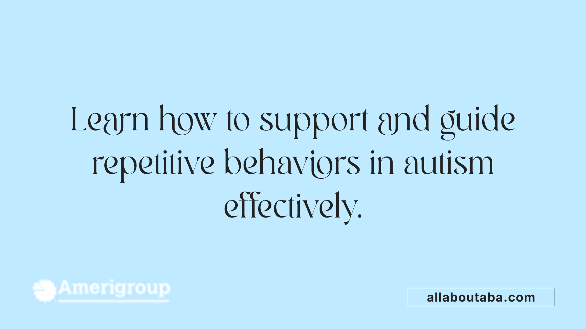 Learn how to support and guide repetitive behaviors in autism effectively.