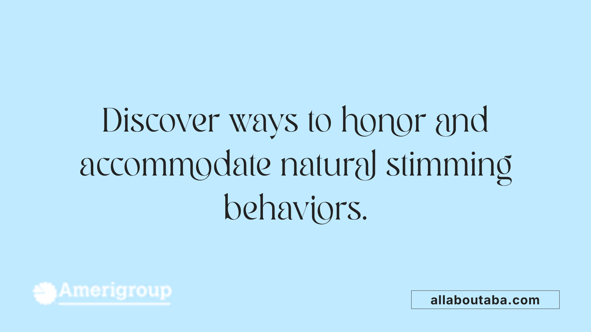 Discover ways to honor and accommodate natural stimming behaviors.