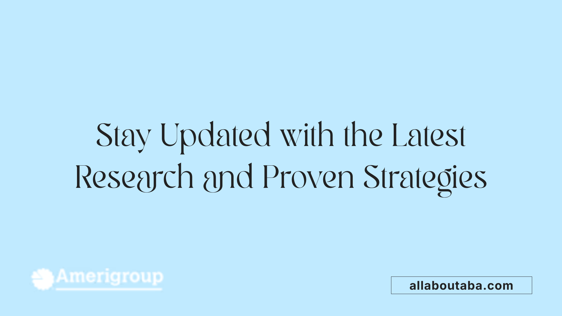 Stay Updated with the Latest Research and Proven Strategies