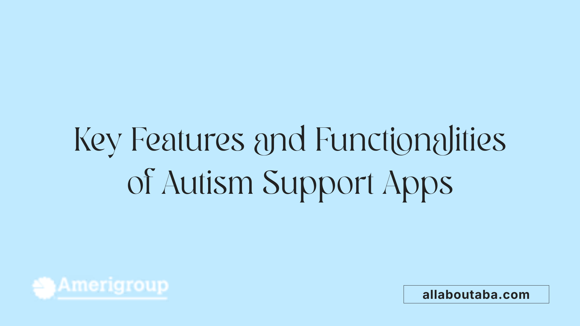 Key Features and Functionalities of Autism Support Apps