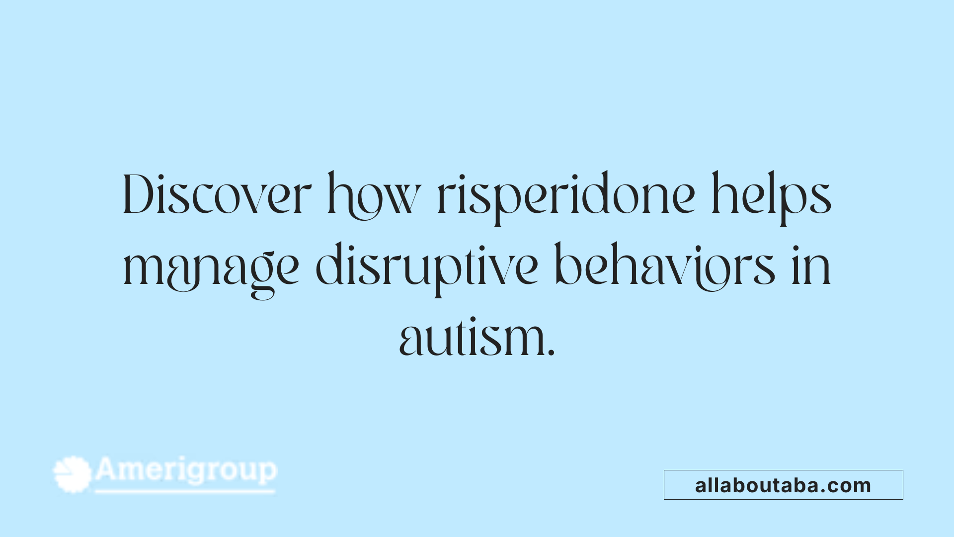 Discover how risperidone helps manage disruptive behaviors in autism.