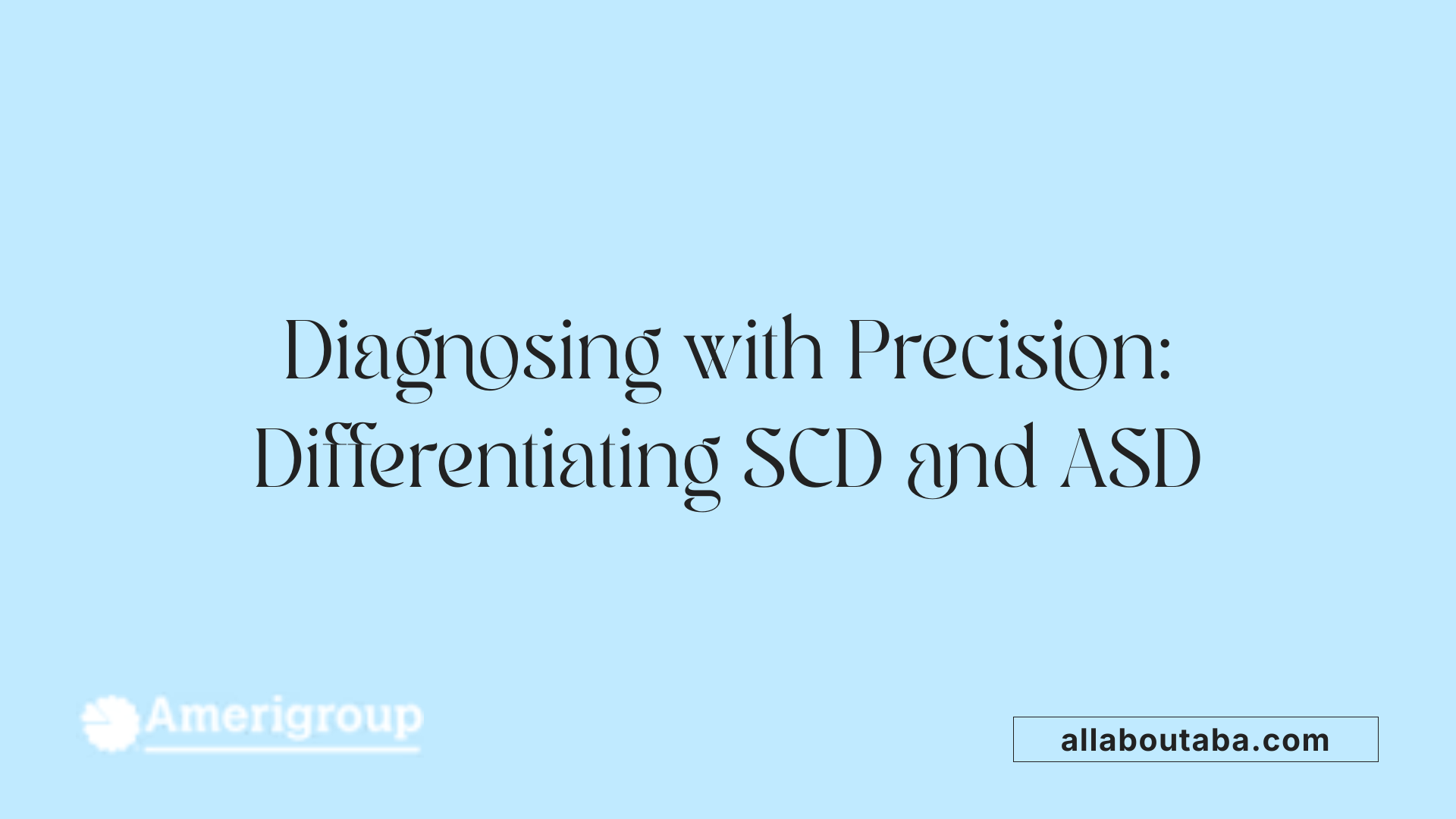 Diagnosing with Precision: Differentiating SCD and ASD