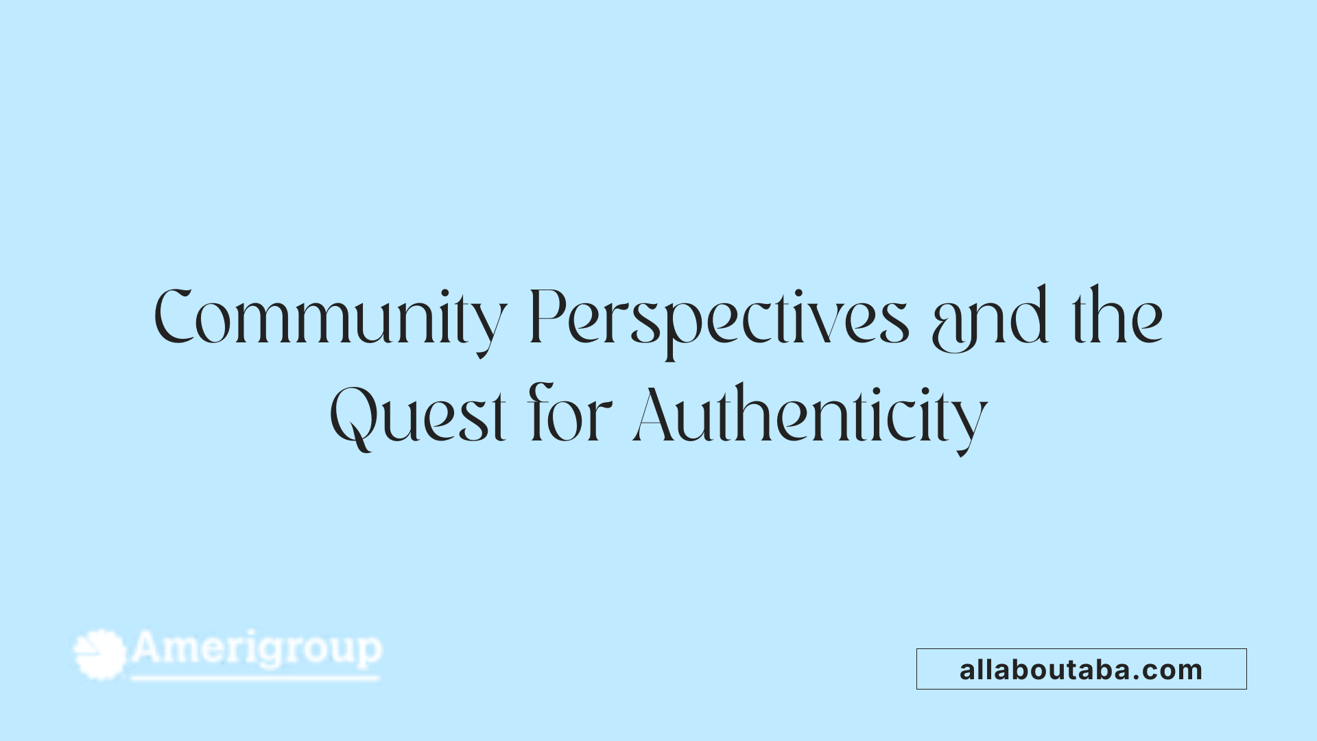Community Perspectives and the Quest for Authenticity