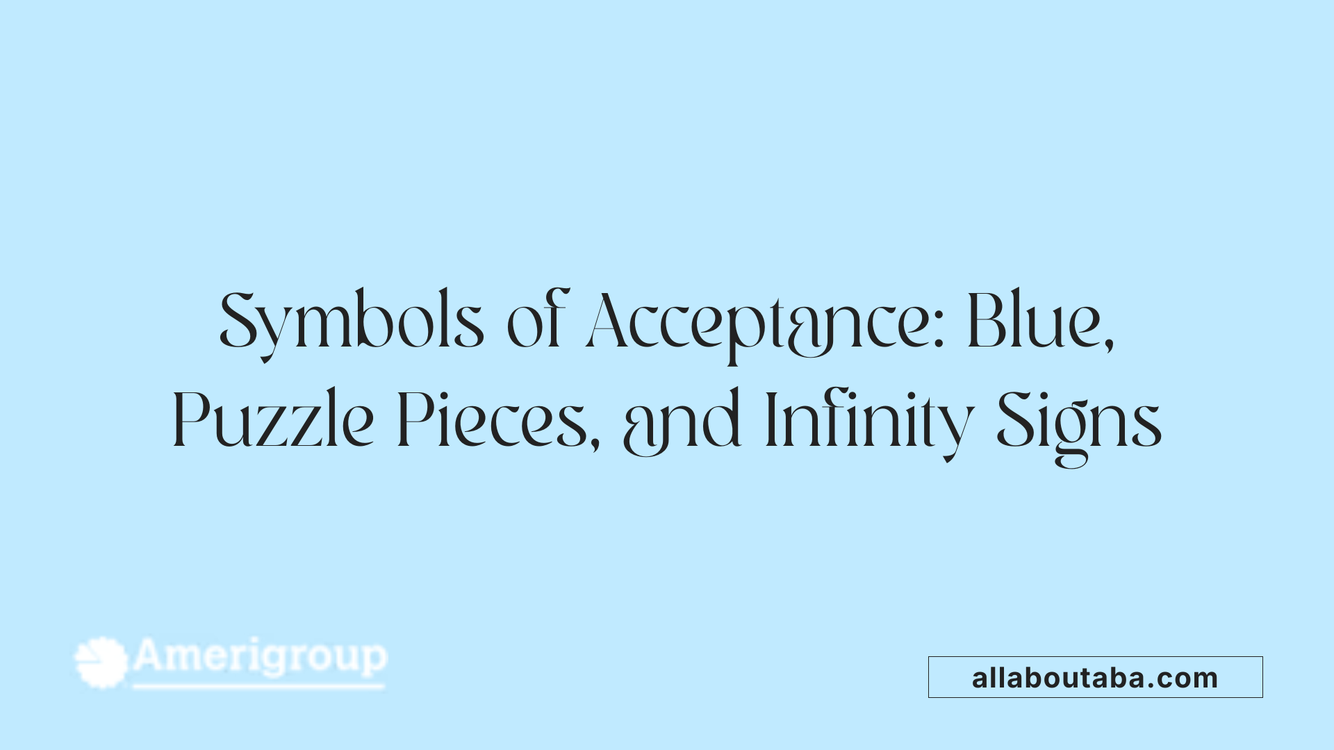 Symbols of Acceptance: Blue, Puzzle Pieces, and Infinity Signs