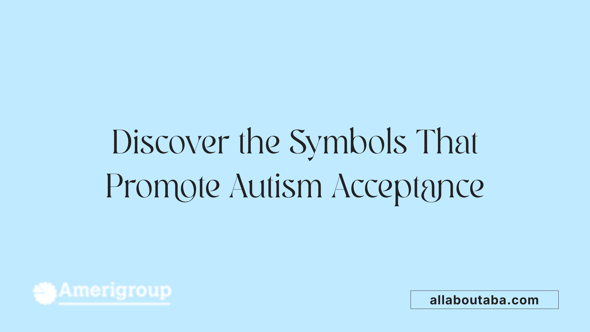 Discover the Symbols That Promote Autism Acceptance