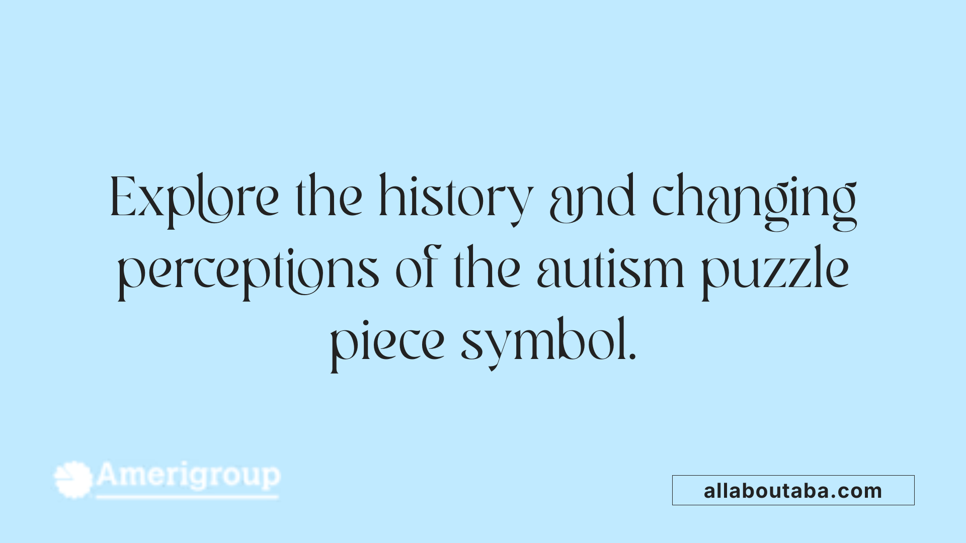 Explore the history and changing perceptions of the autism puzzle piece symbol.