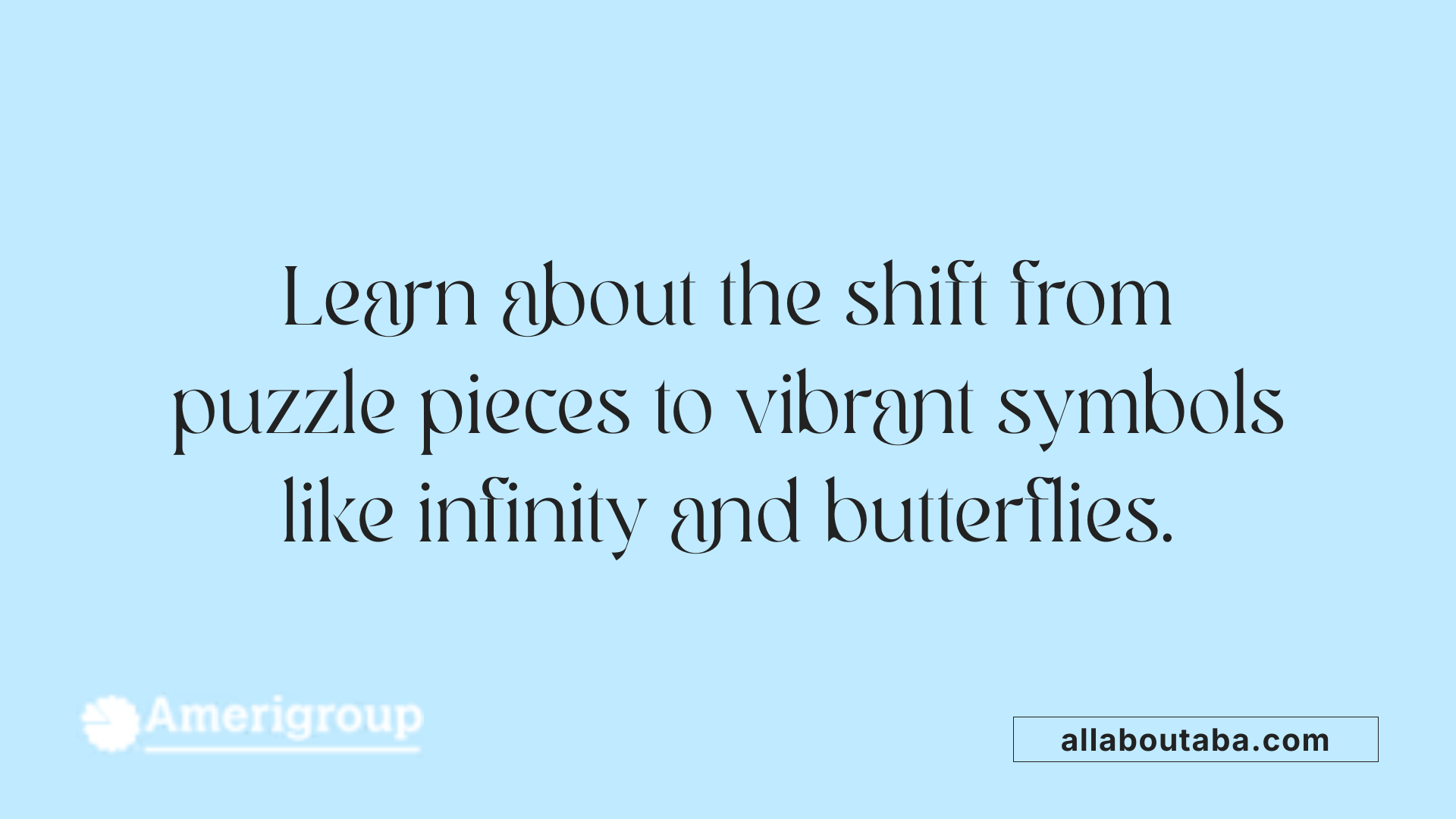 Learn about the shift from puzzle pieces to vibrant symbols like infinity and butterflies.