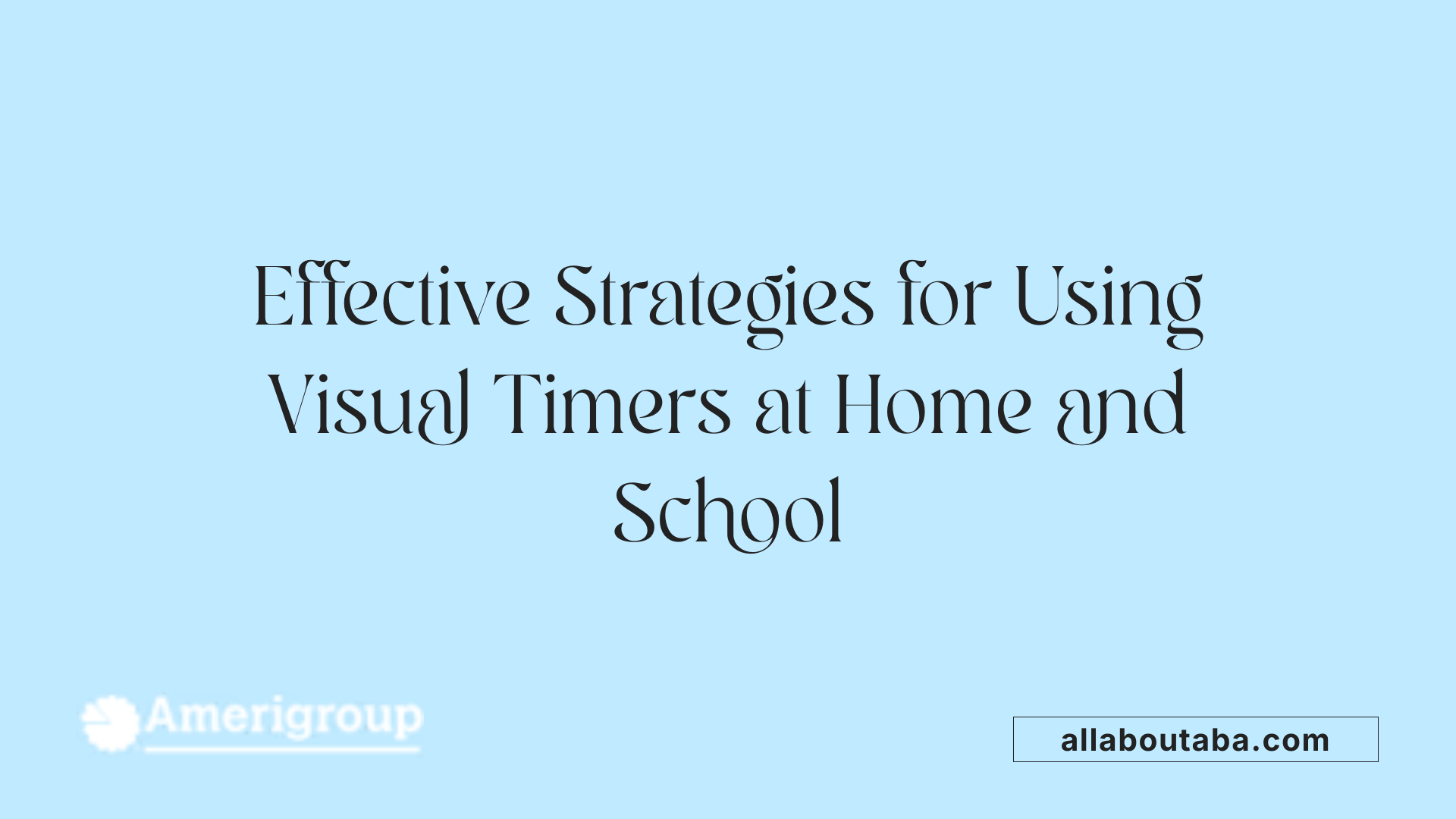 Effective Strategies for Using Visual Timers at Home and School