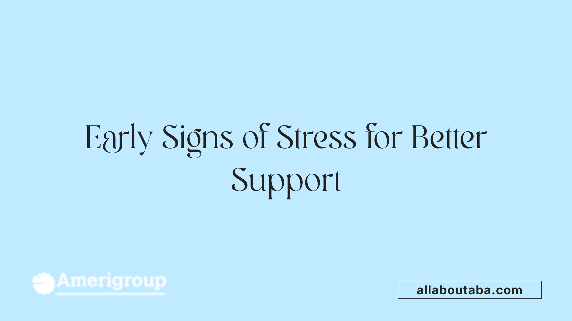 Early Signs of Stress for Better Support