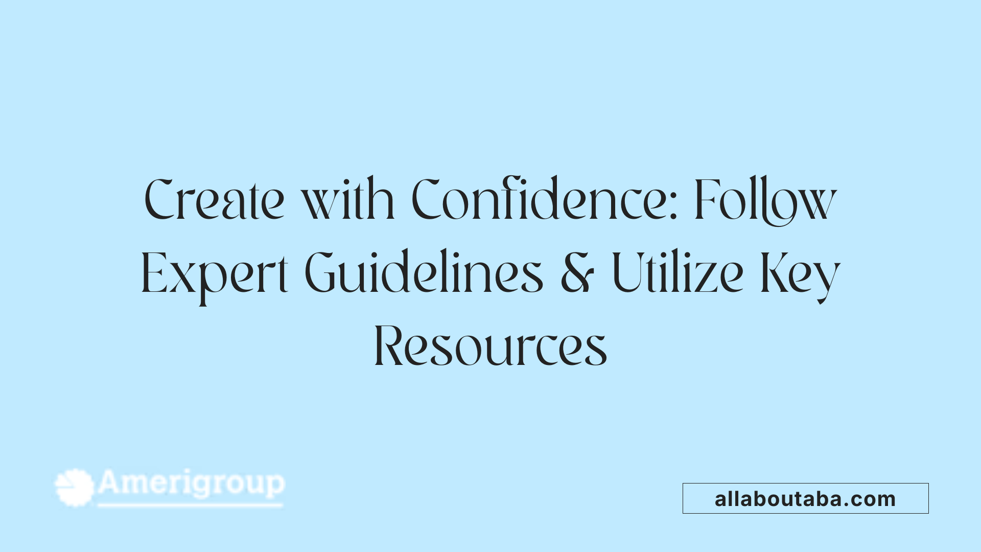 Create with Confidence: Follow Expert Guidelines &amp; Utilize Key Resources