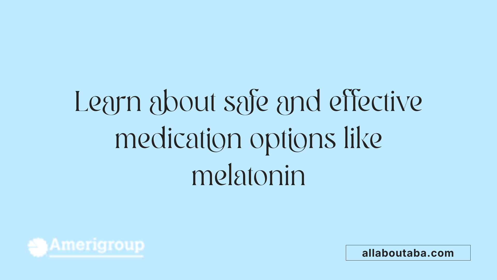 Learn about safe and effective medication options like melatonin