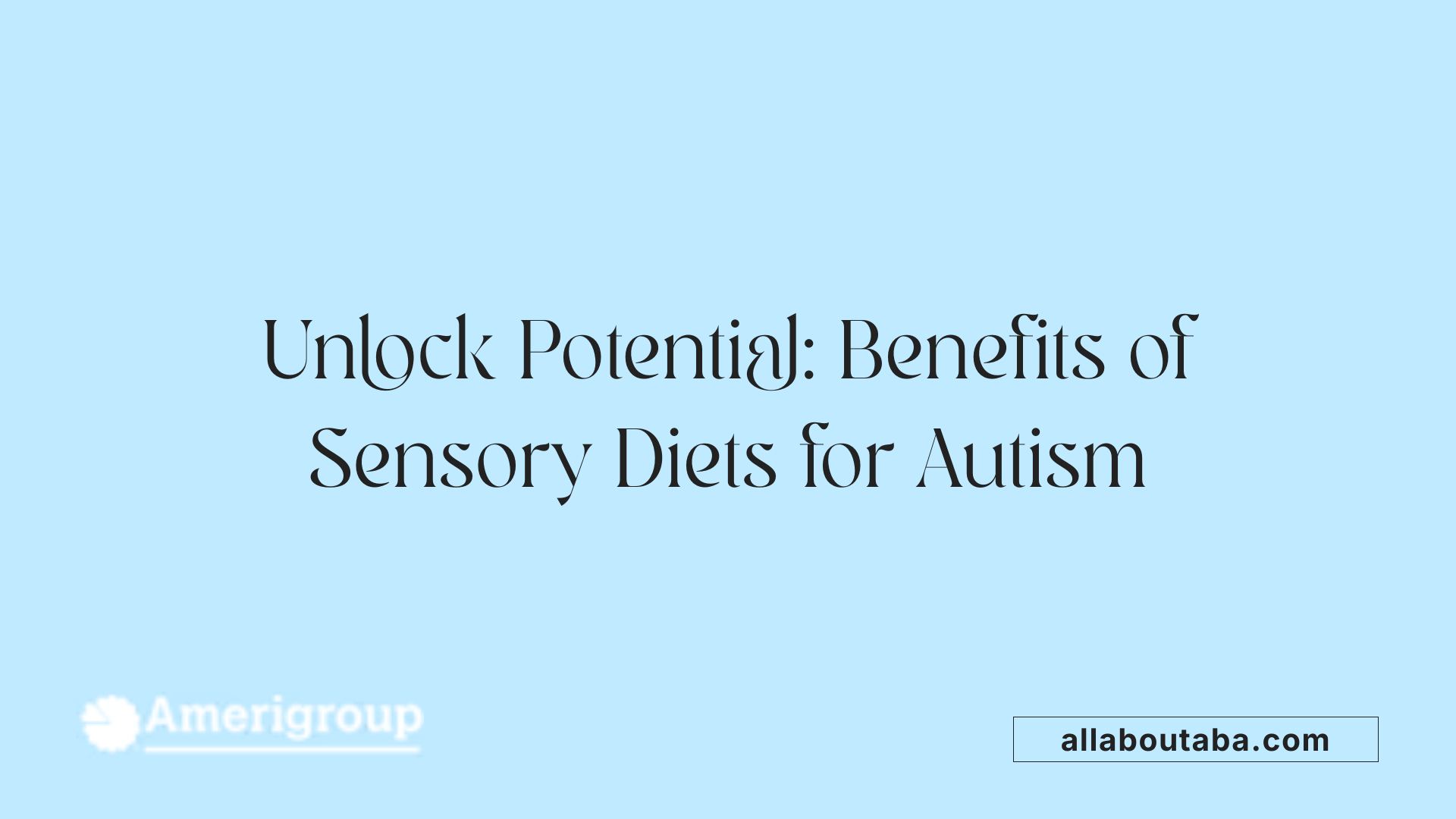 Unlock Potential: Benefits of Sensory Diets for Autism