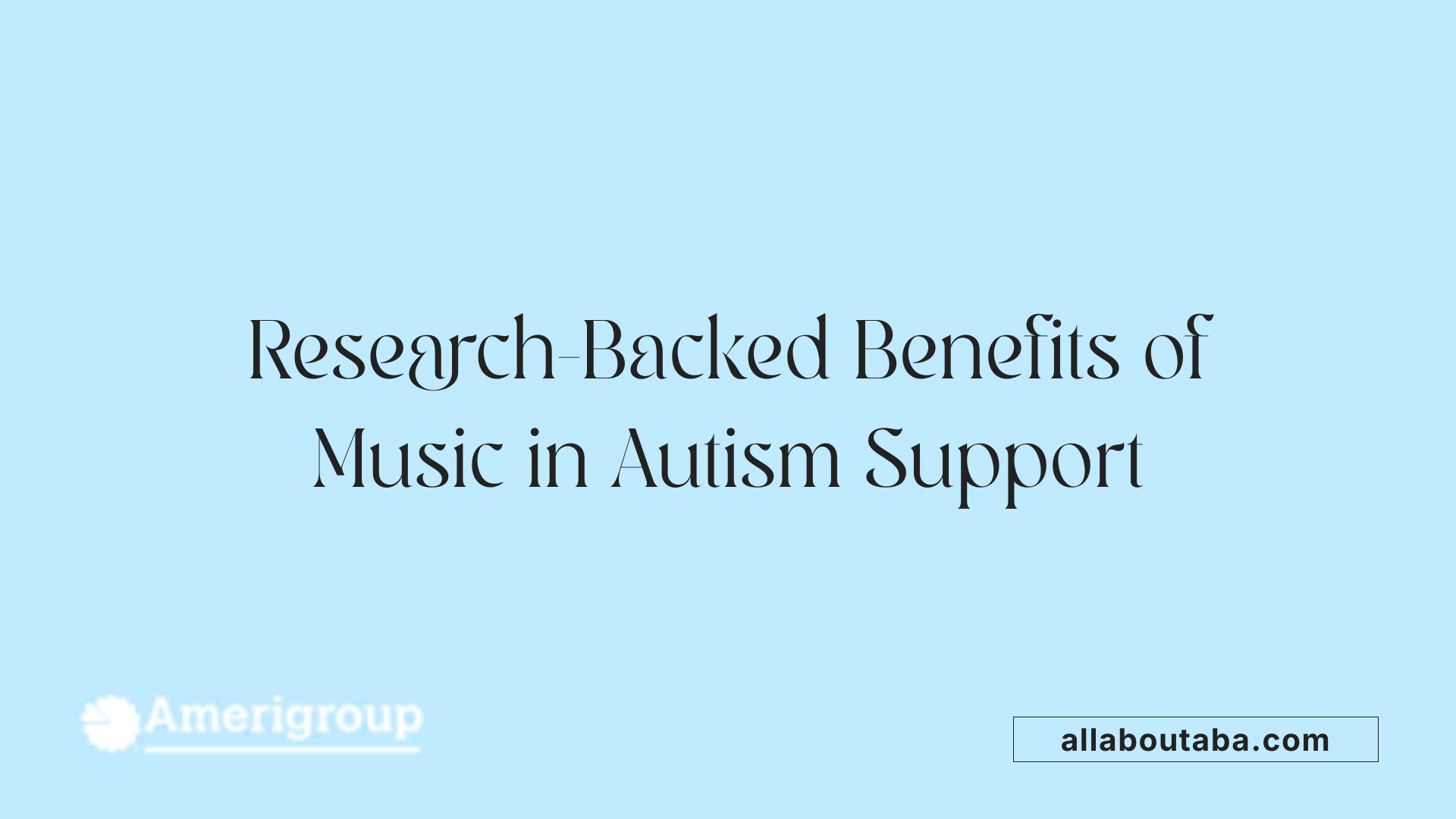 Research-Backed Benefits of Music in Autism Support