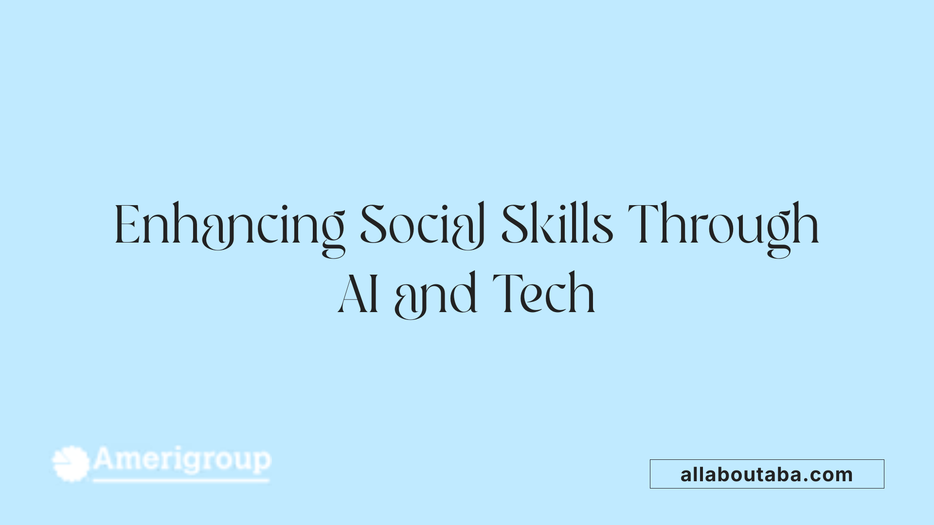 Enhancing Social Skills Through AI and Tech