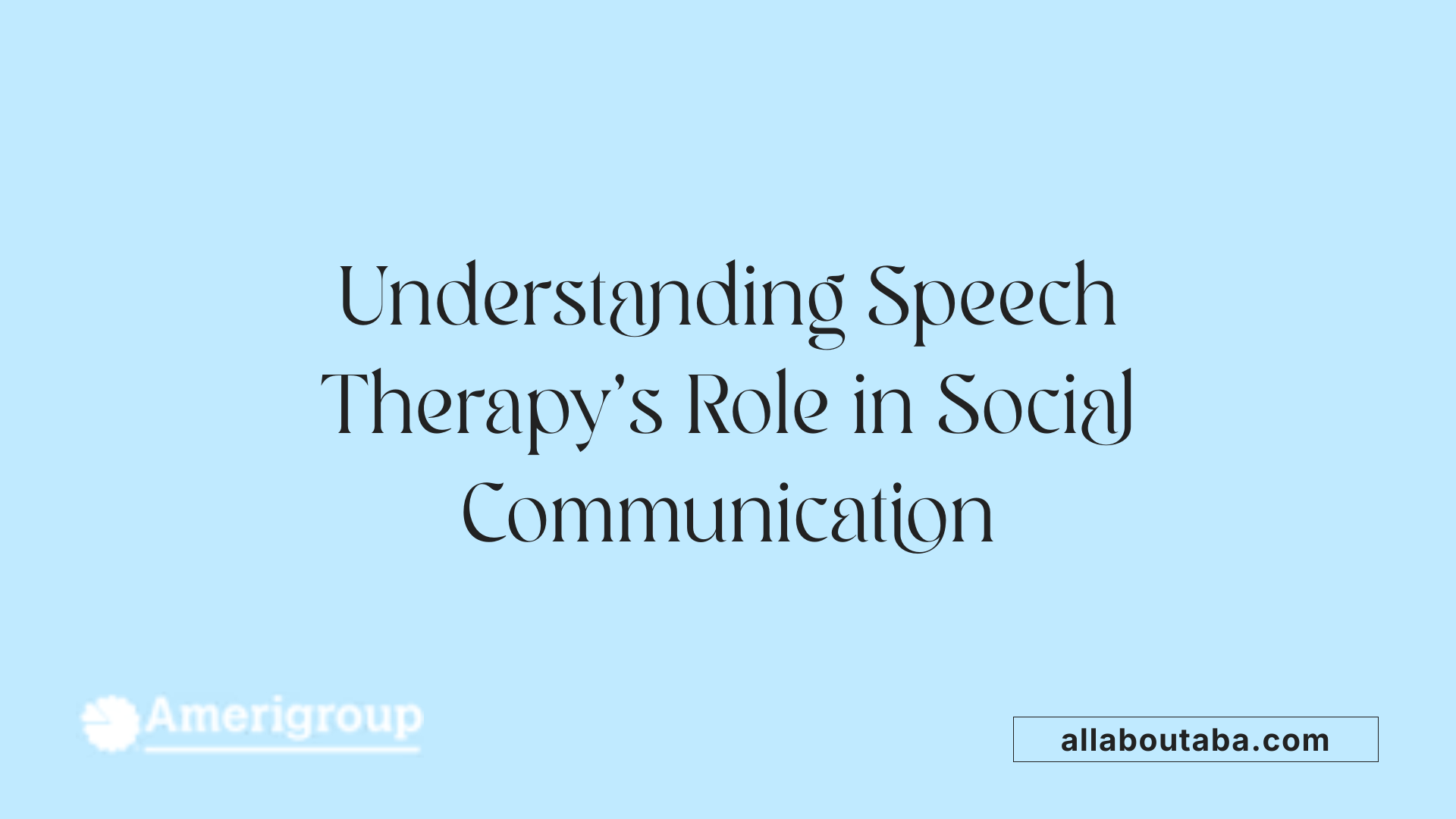 Understanding Speech Therapy's Role in Social Communication