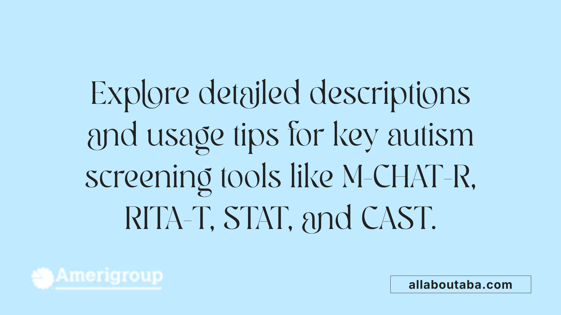 Explore detailed descriptions and usage tips for key autism screening tools like M-CHAT-R, RITA-T, STAT, and CAST.