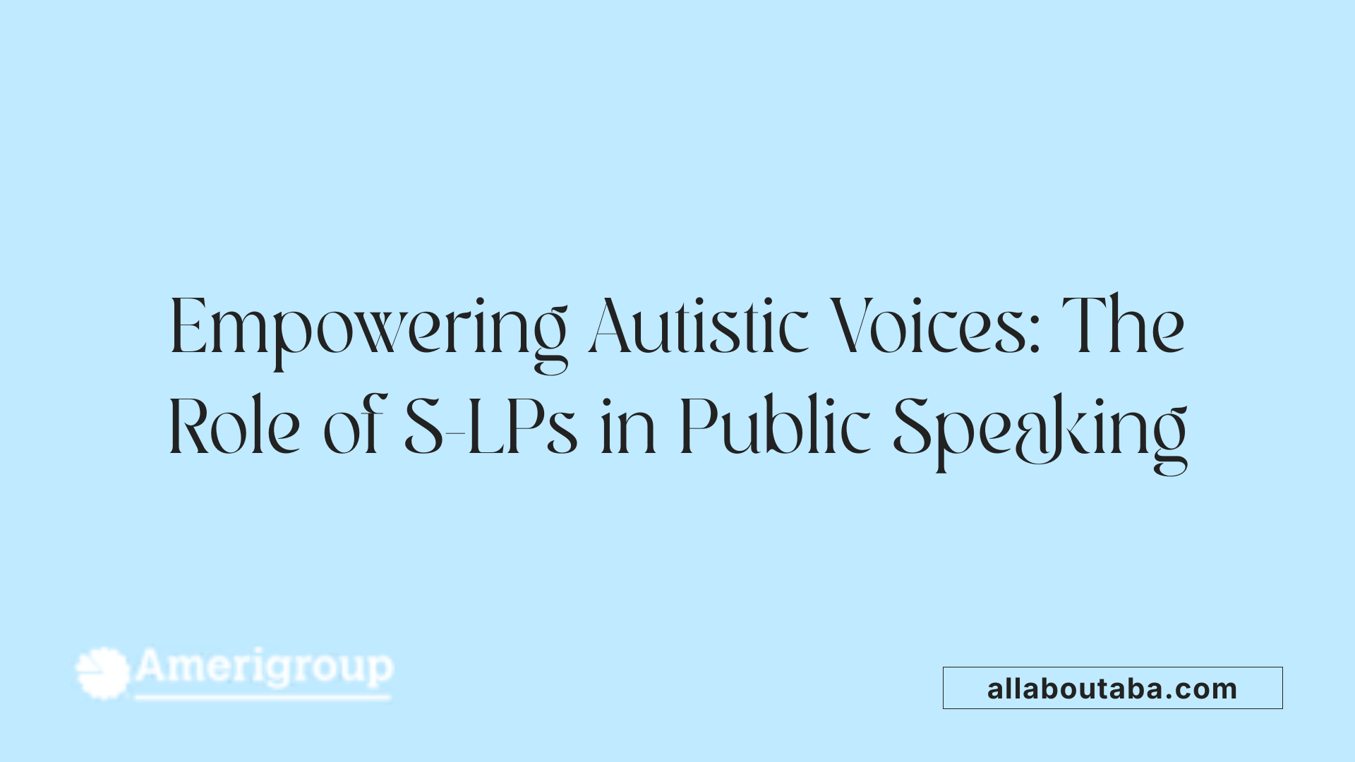 Empowering Autistic Voices: The Role of S-LPs in Public Speaking