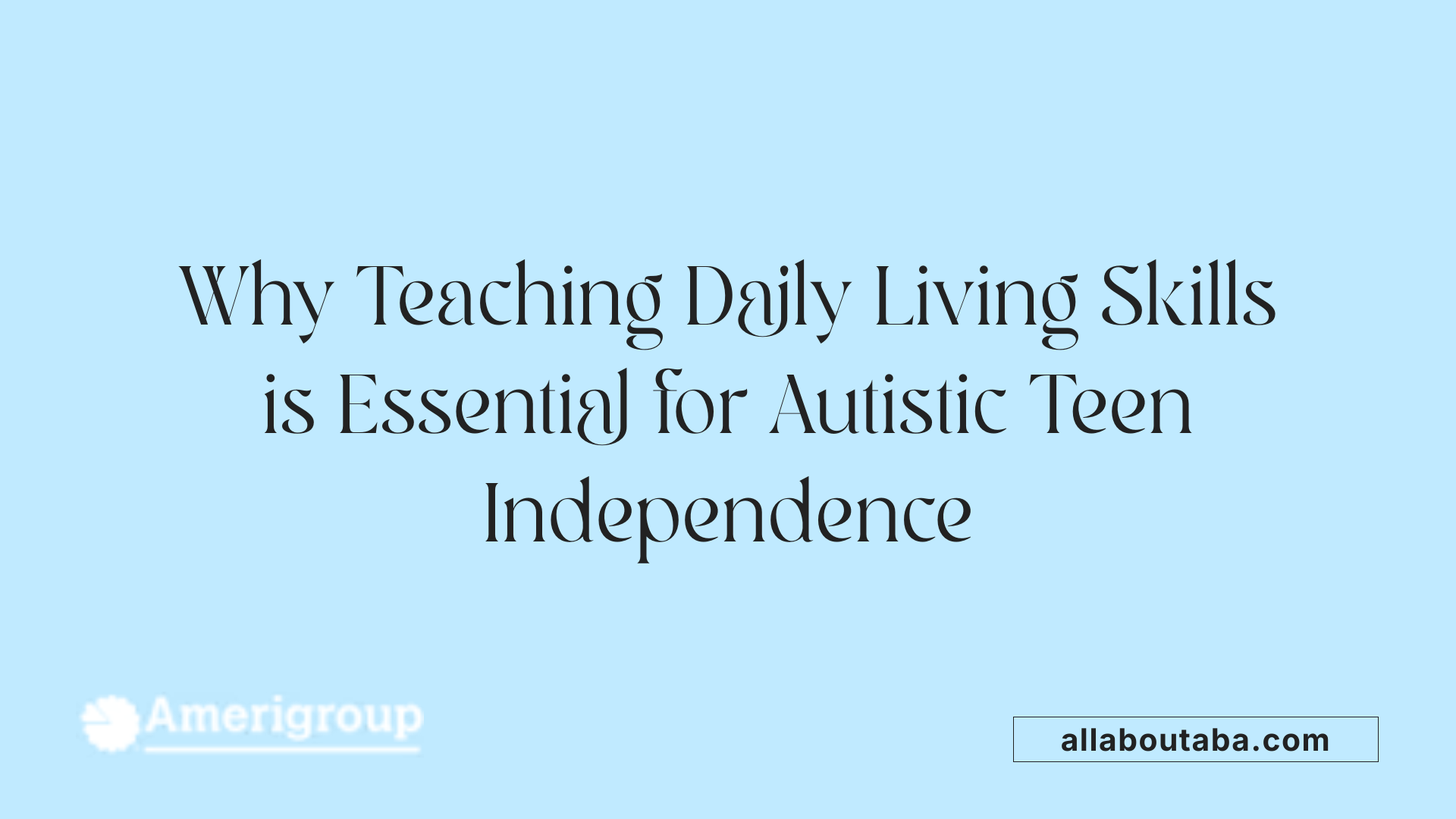 Why Teaching Daily Living Skills is Essential for Autistic Teen Independence