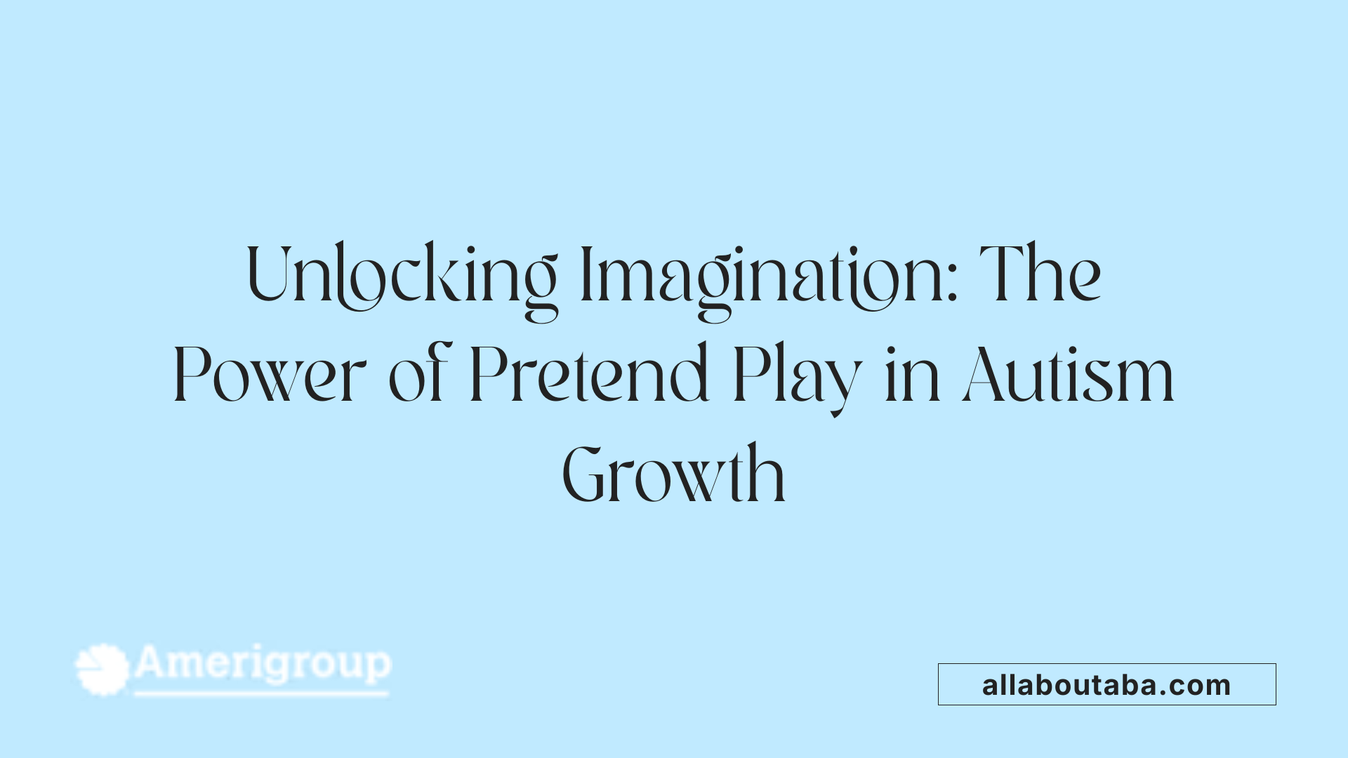 Unlocking Imagination: The Power of Pretend Play in Autism Growth