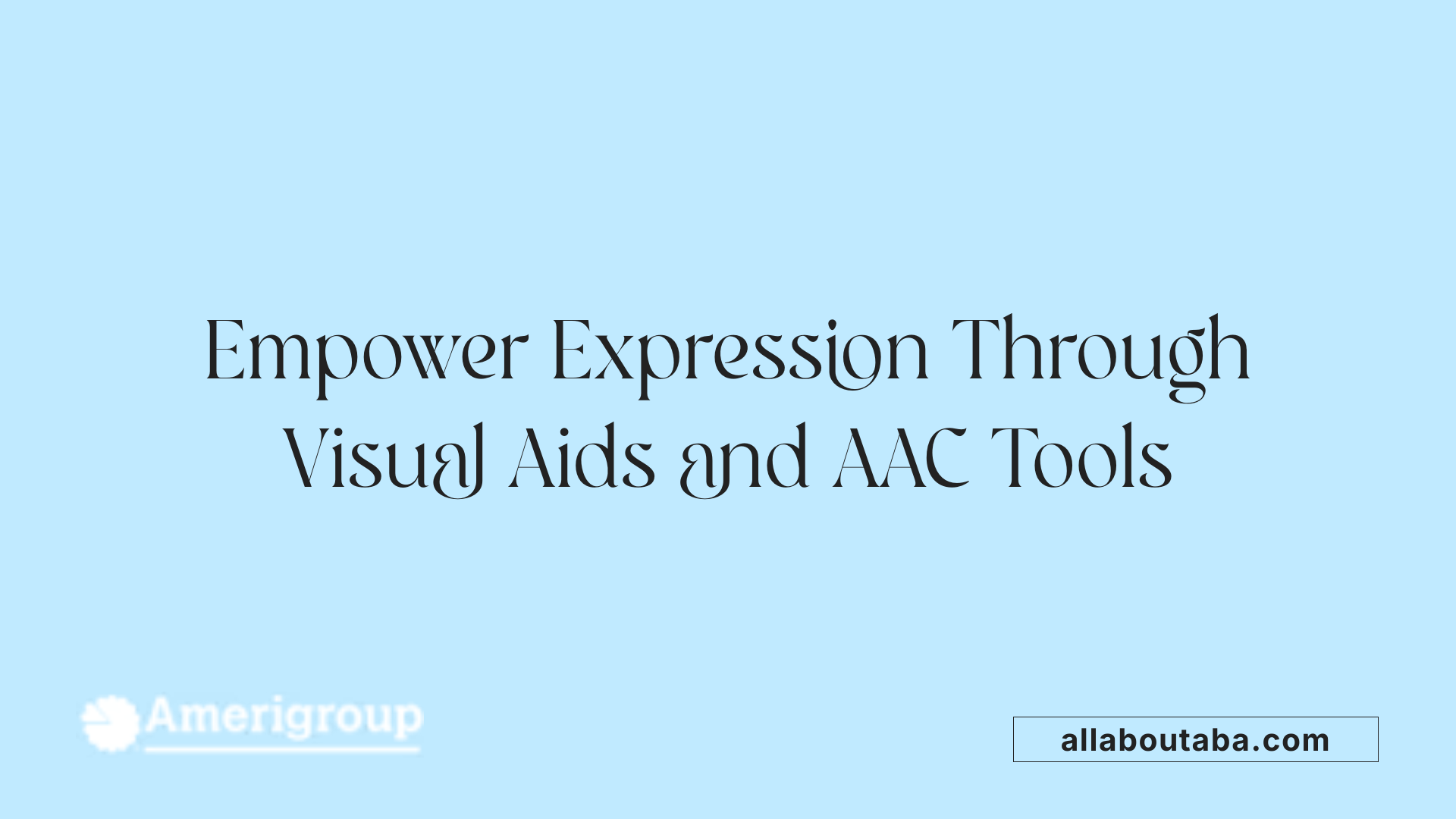 Empower Expression Through Visual Aids and AAC Tools
