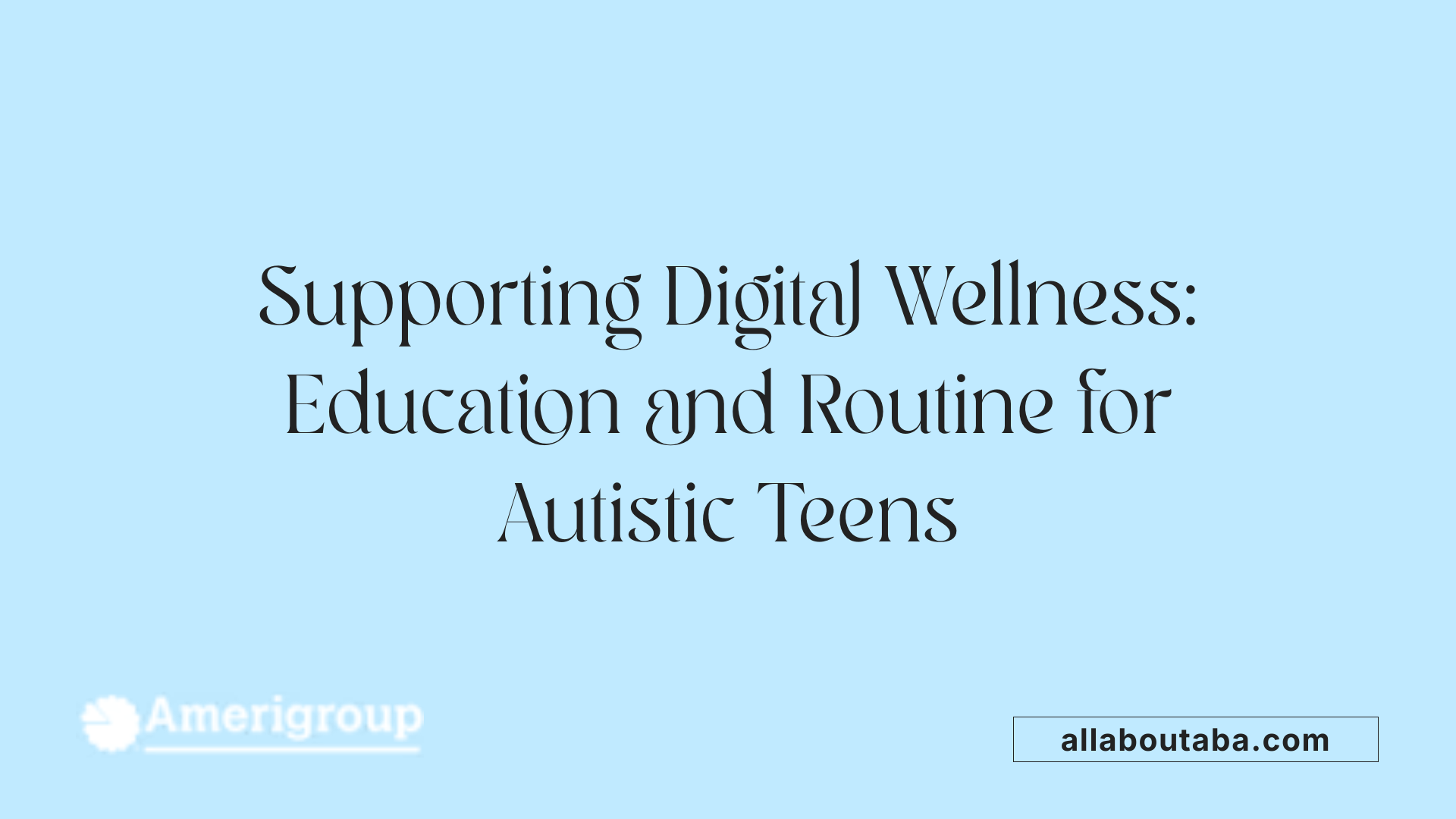 Supporting Digital Wellness: Education and Routine for Autistic Teens