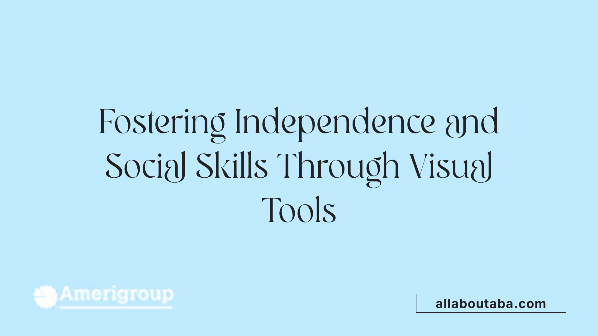Fostering Independence and Social Skills Through Visual Tools