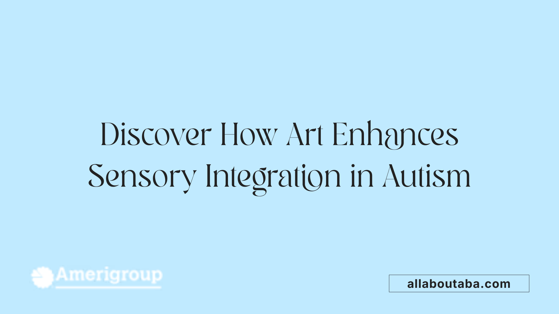 Discover How Art Enhances Sensory Integration in Autism