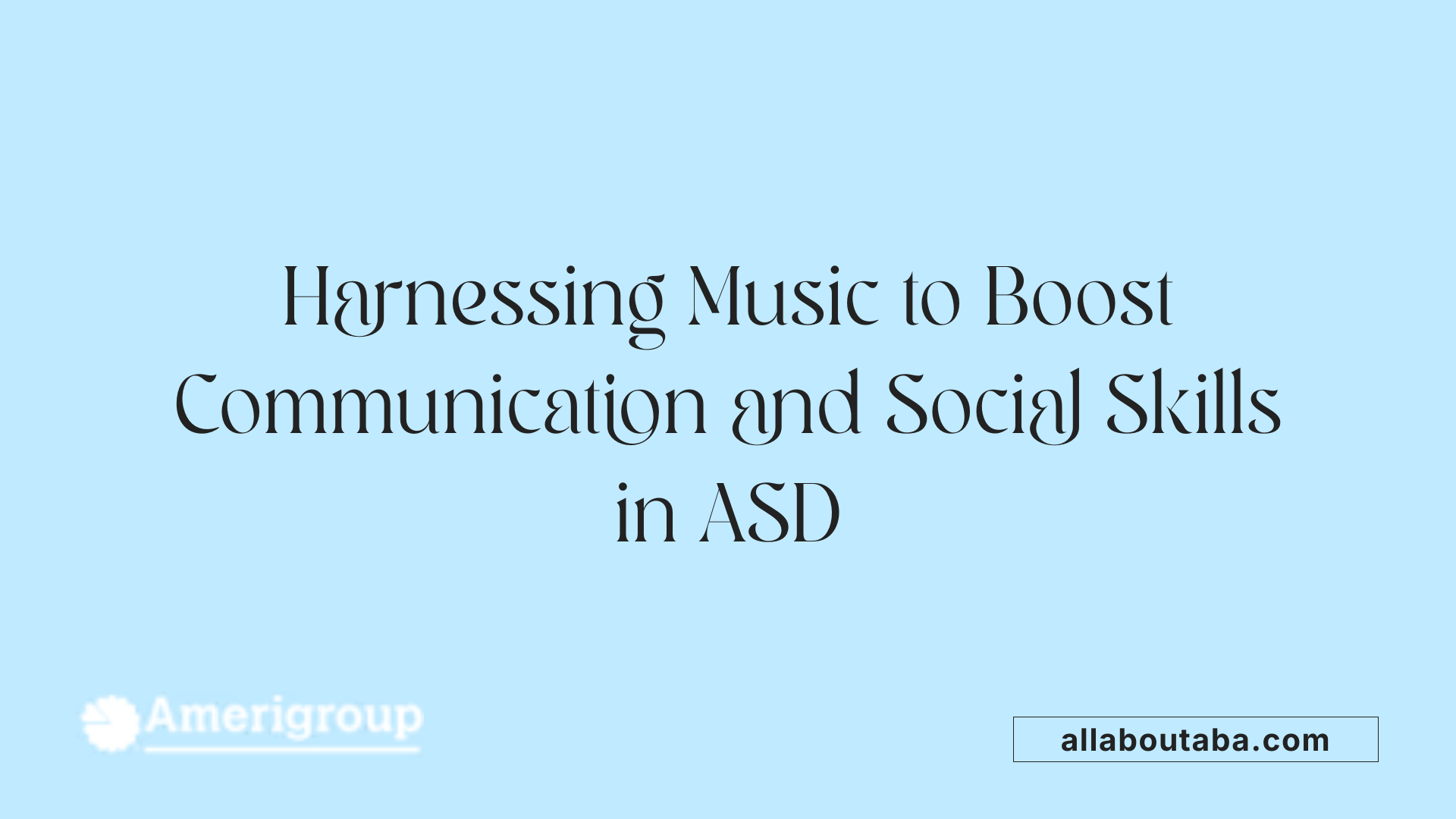Harnessing Music to Boost Communication and Social Skills in ASD