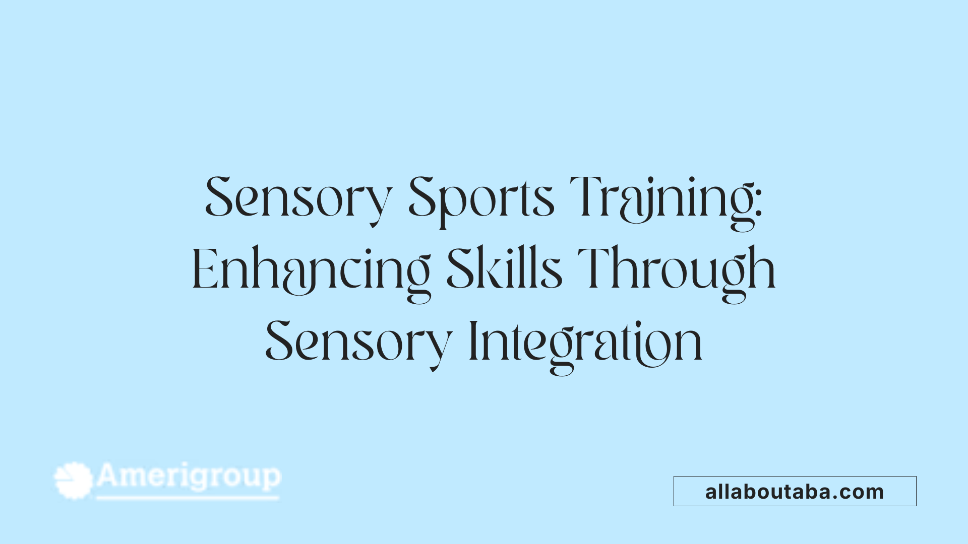 Sensory Sports Training: Enhancing Skills Through Sensory Integration