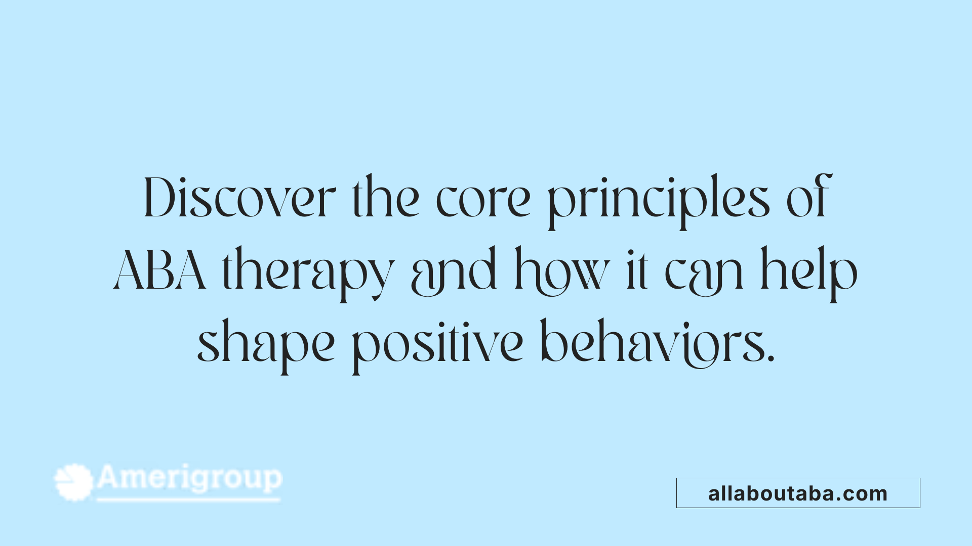 Discover the core principles of ABA therapy and how it can help shape positive behaviors.