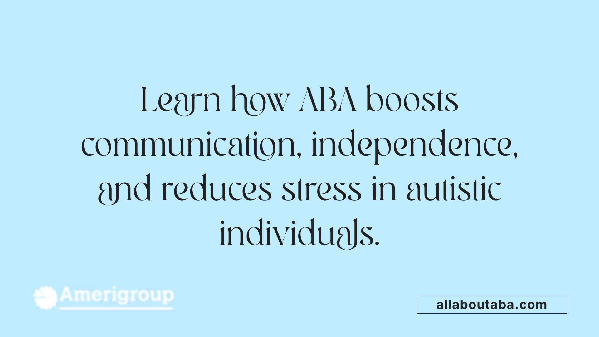 Learn how ABA boosts communication, independence, and reduces stress in autistic individuals.