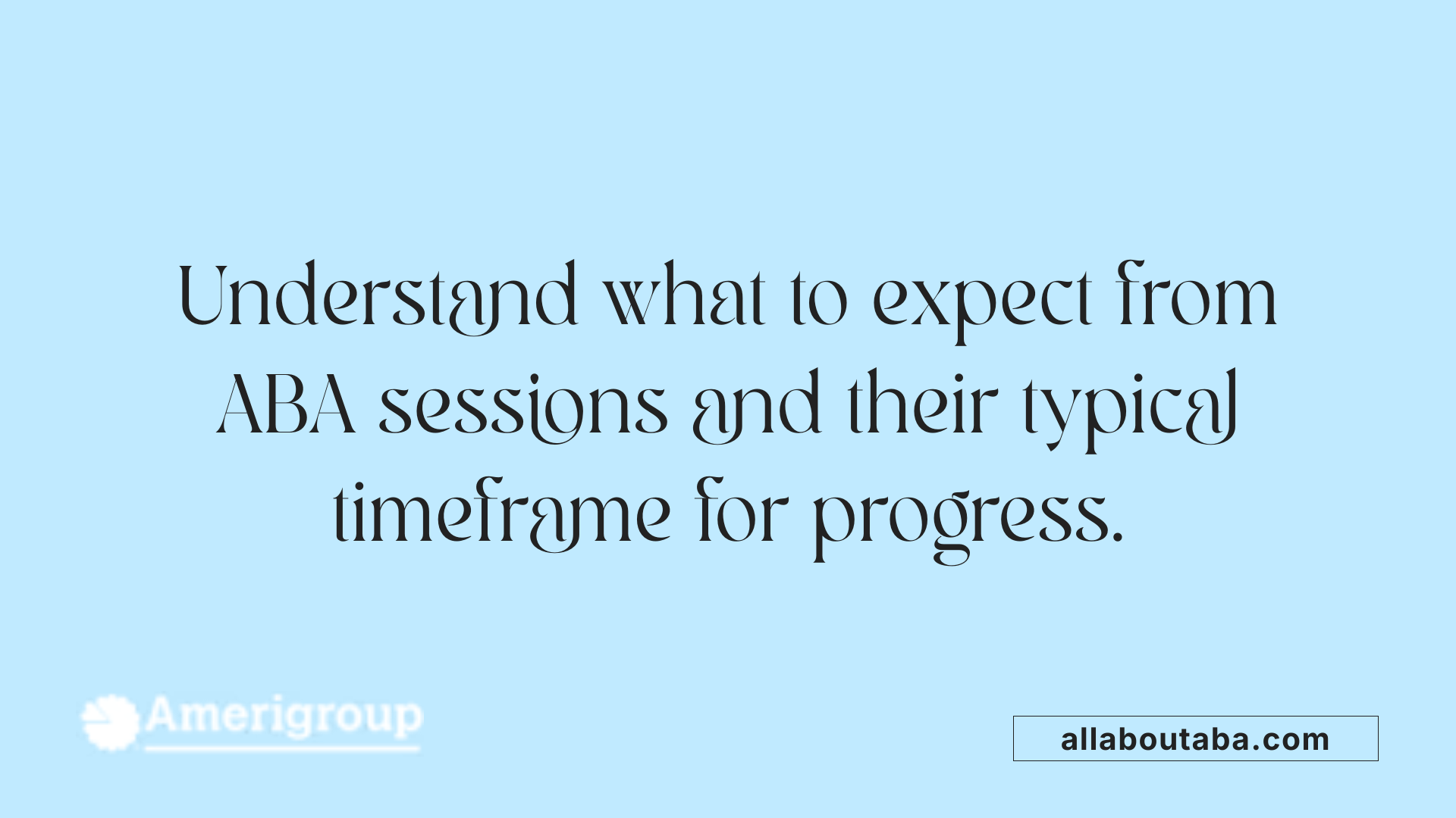 Understand what to expect from ABA sessions and their typical timeframe for progress.