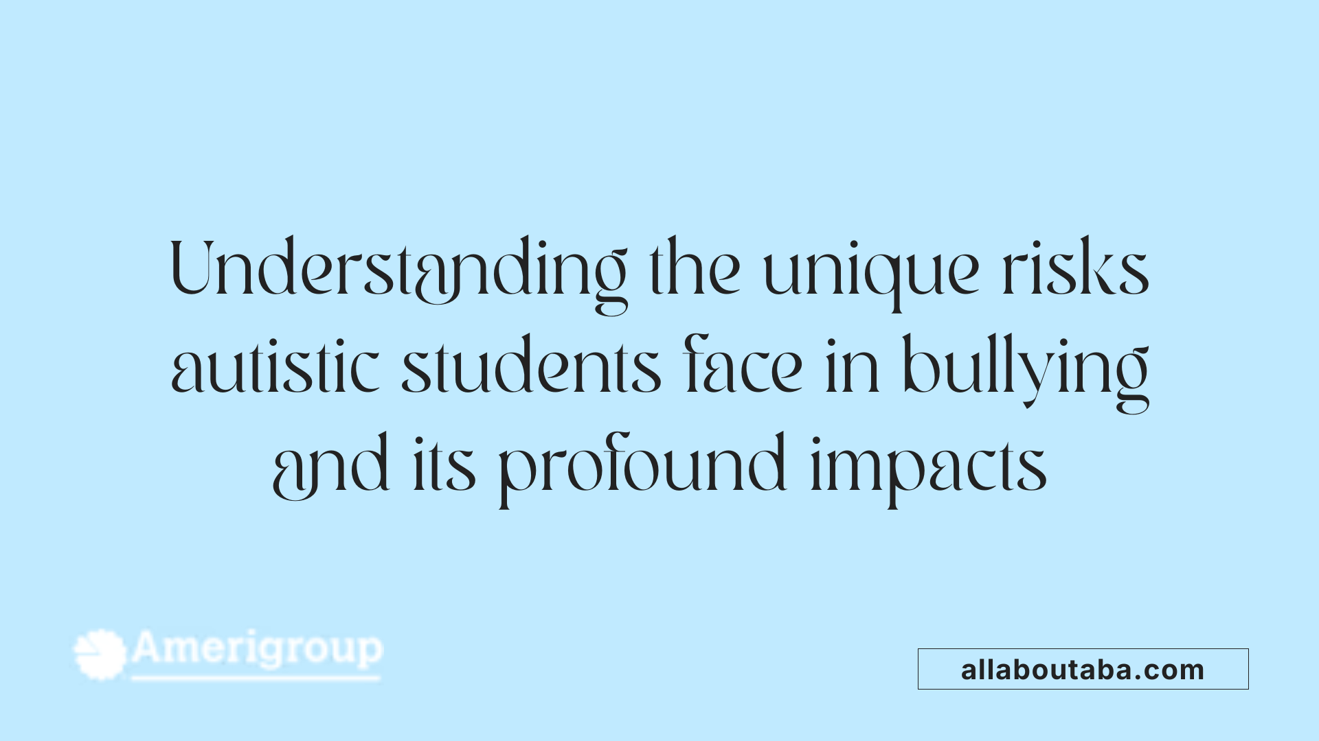 Understanding the unique risks autistic students face in bullying and its profound impacts