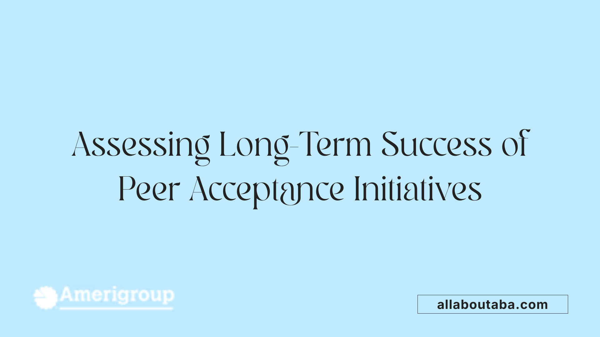 Assessing Long-Term Success of Peer Acceptance Initiatives
