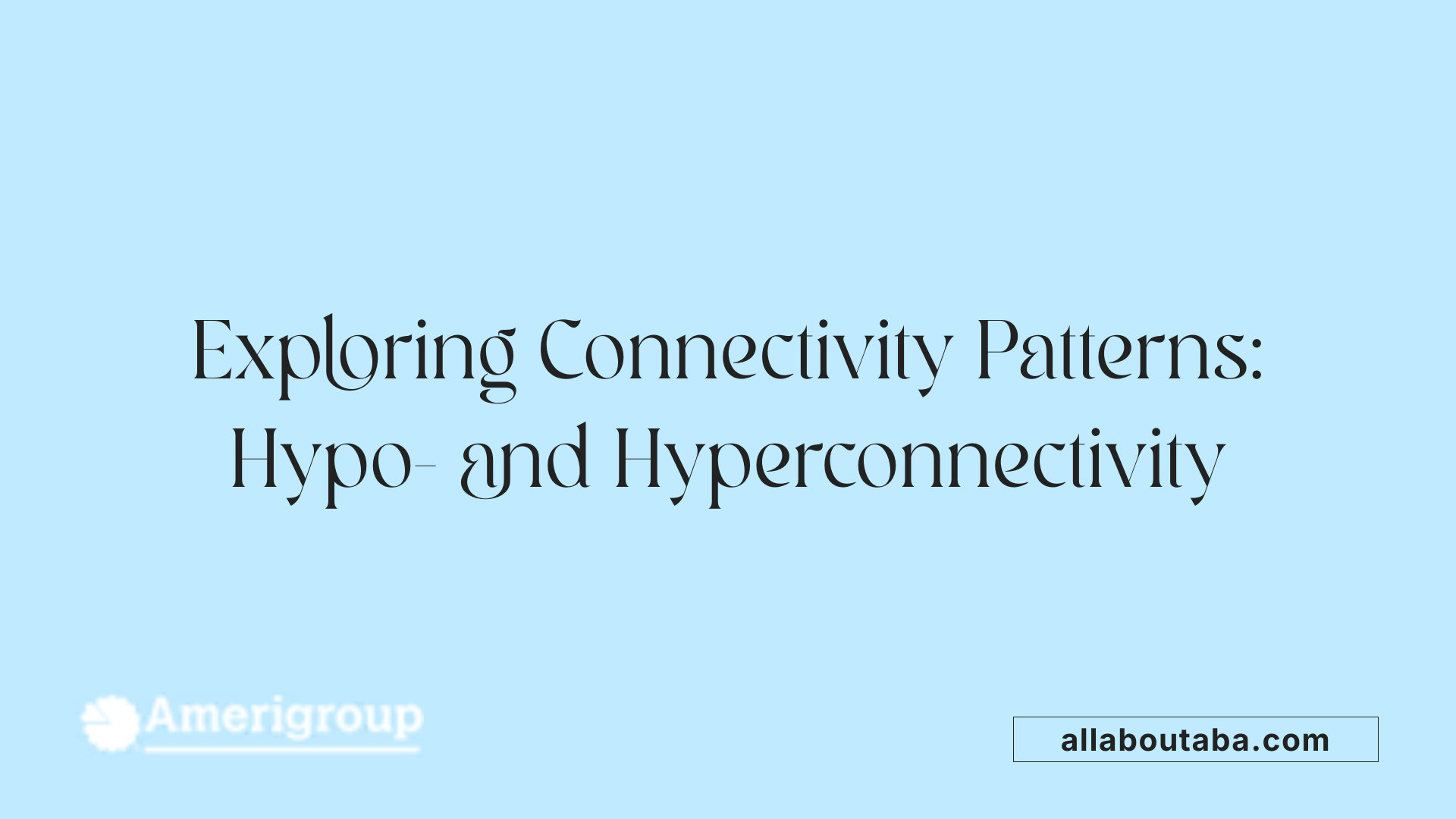 Exploring Connectivity Patterns: Hypo- and Hyperconnectivity