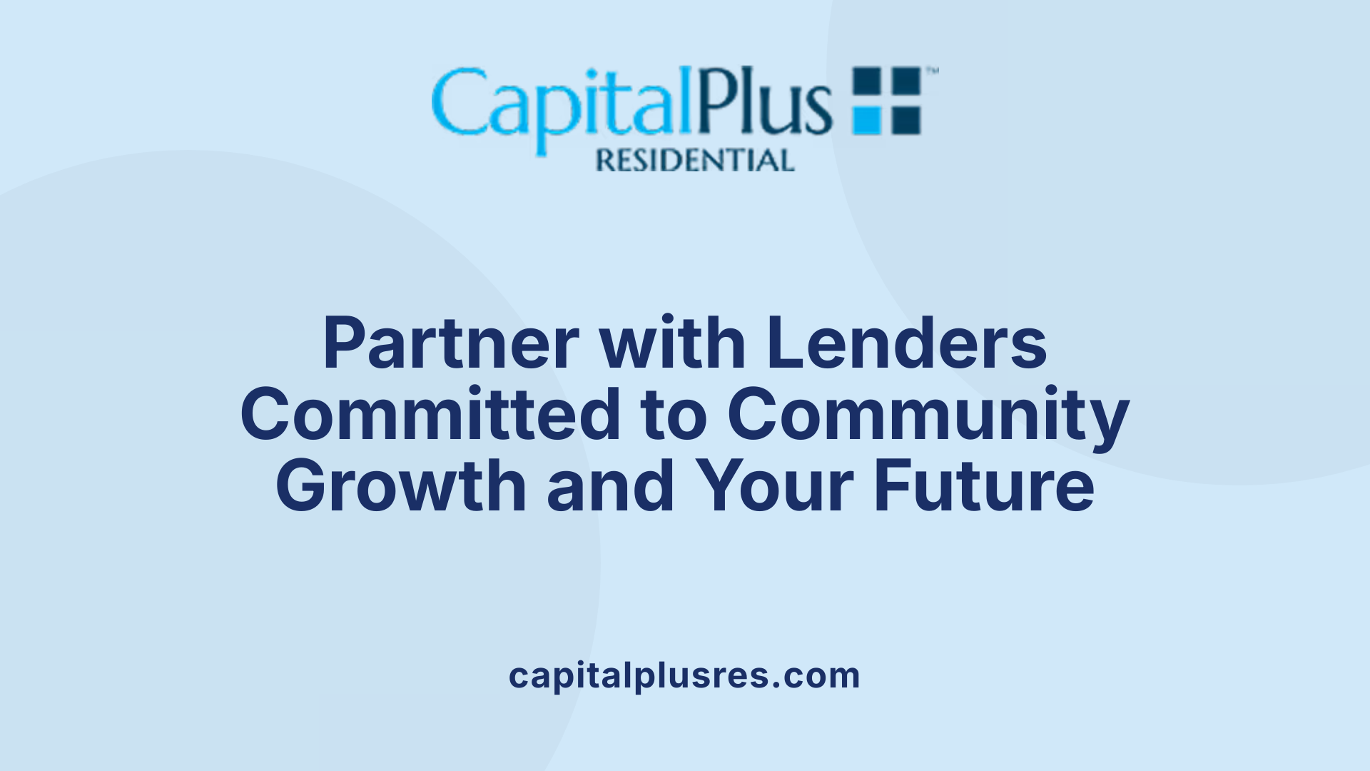 Partner with Lenders Committed to Community Growth and Your Future