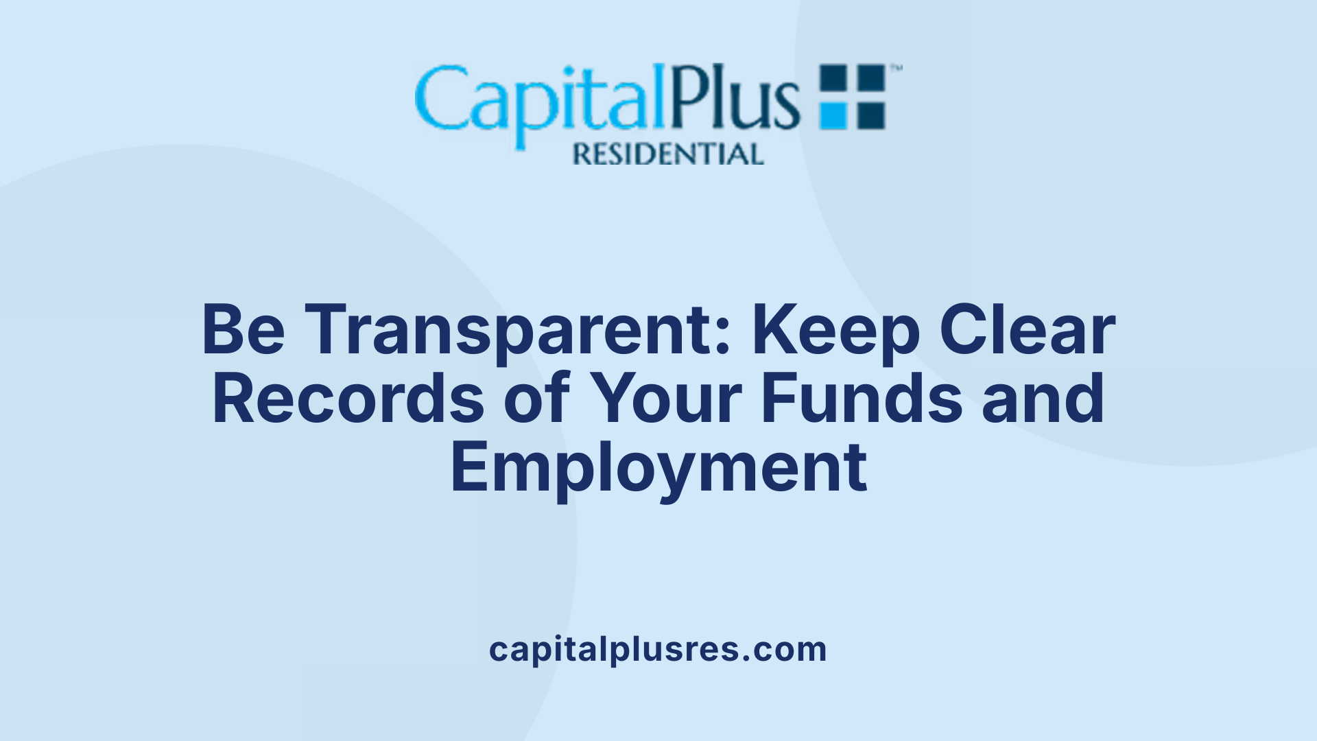 Be Transparent: Keep Clear Records of Your Funds and Employment