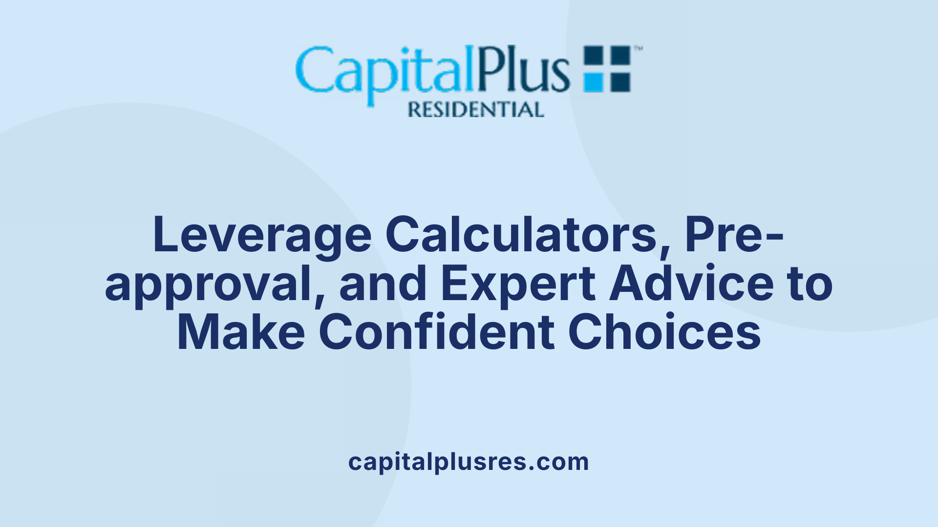 Leverage Calculators, Pre-approval, and Expert Advice to Make Confident Choices