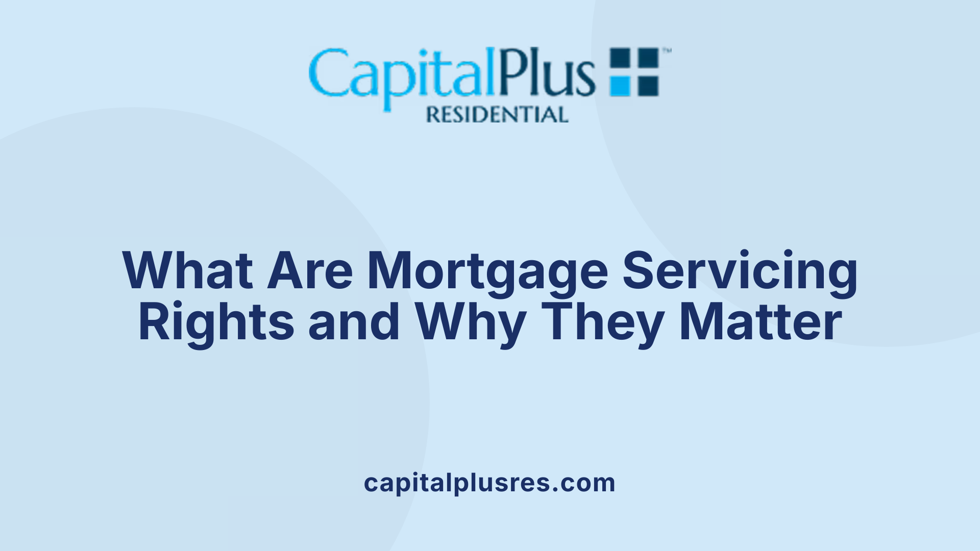 What Are Mortgage Servicing Rights and Why They Matter